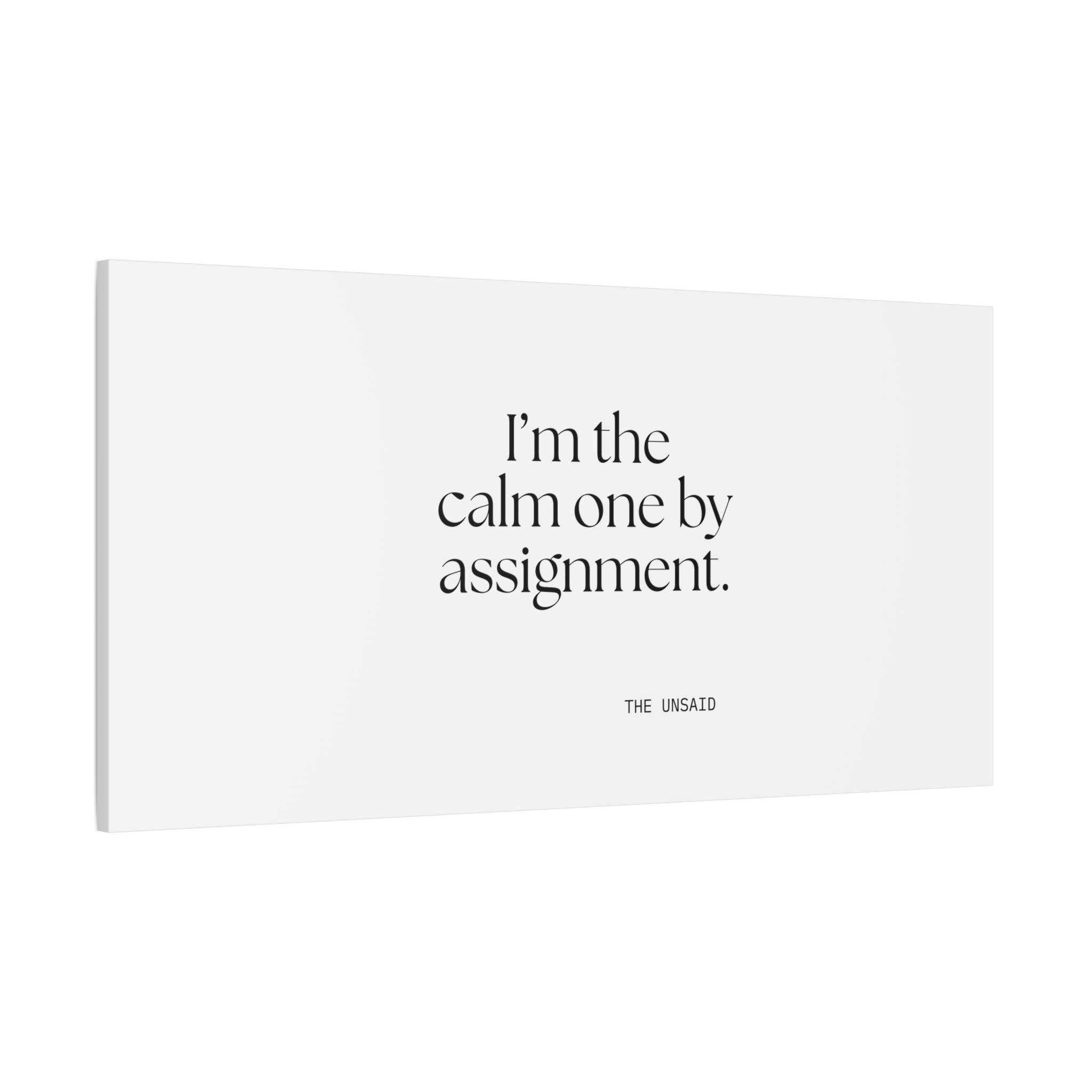 I’m the calm one by assignment - Canvas Print - For Someone Who Stays