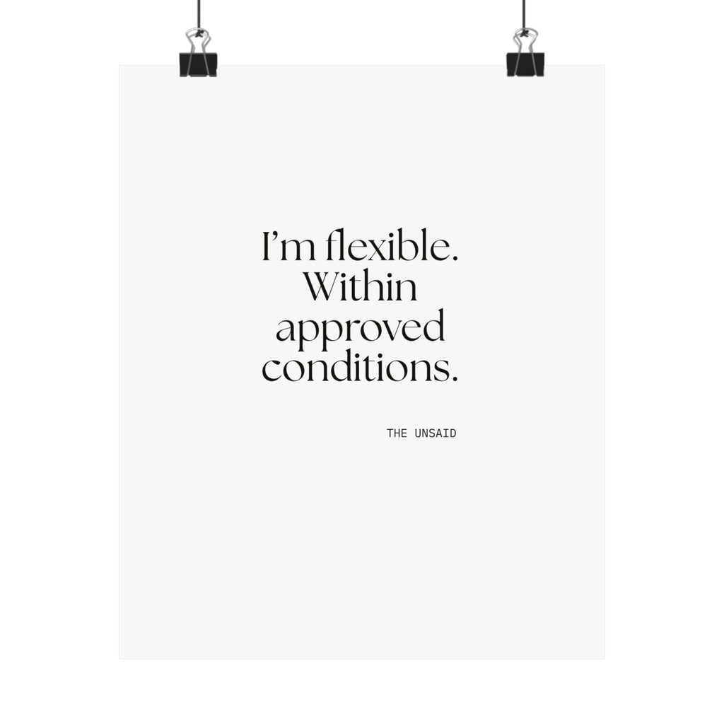 I’m flexible. Within approved conditions - Poster - Dry Humor