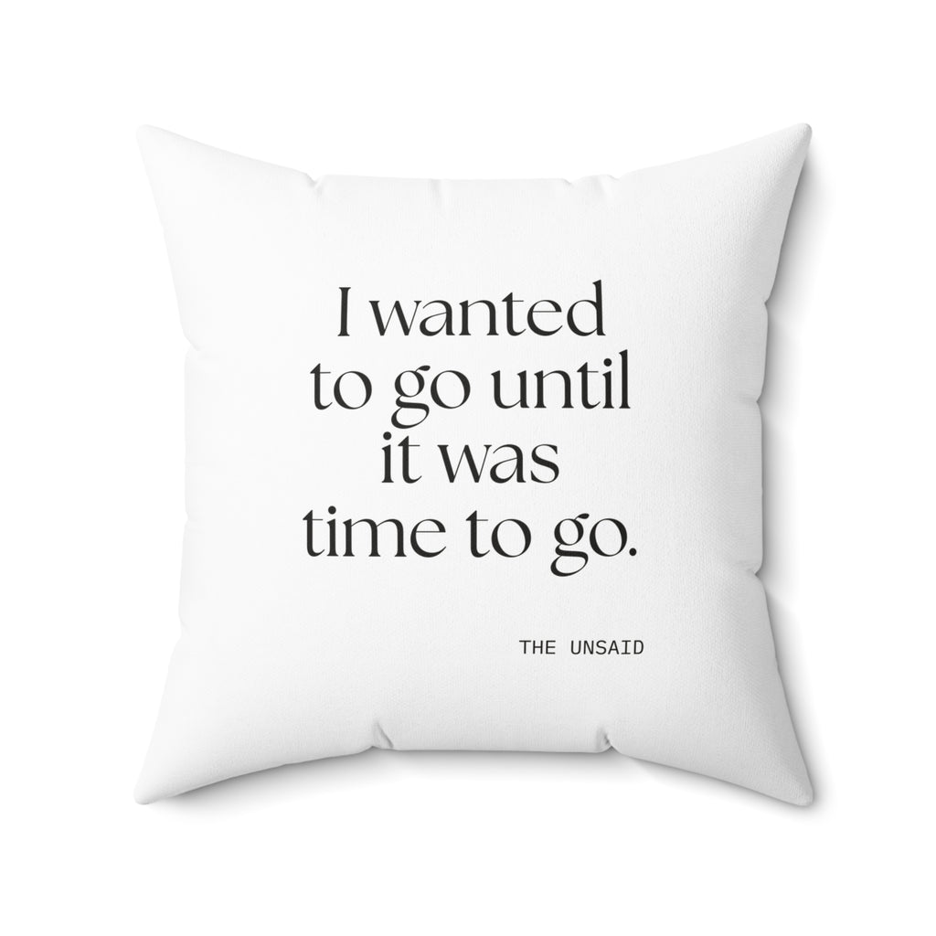 I wanted to go until it was time to go - Throw Pillow - For Introverts