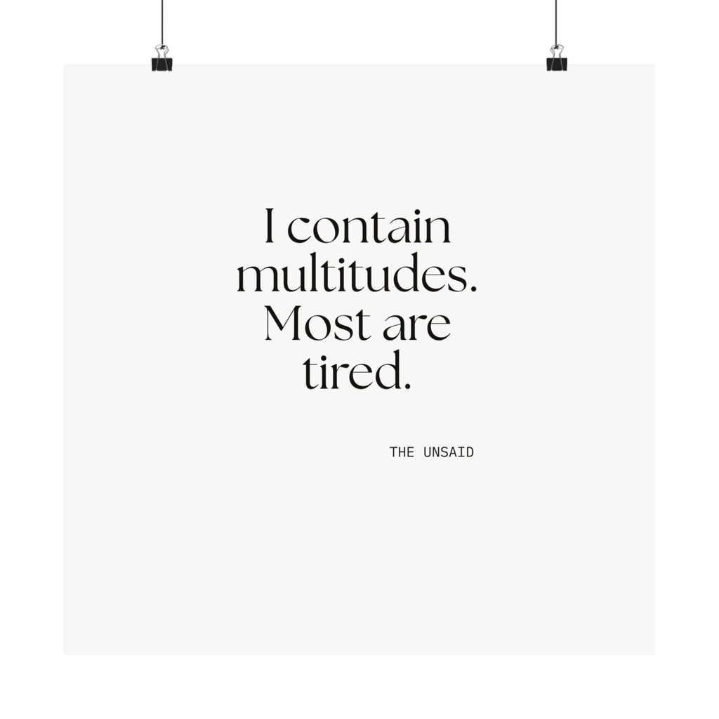 I contain multitudes. Most are tired - Poster - Dry Humor