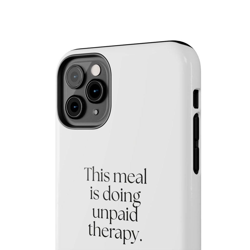 This meal is doing unpaid therapy - Tough Phone Case - Dry Humor