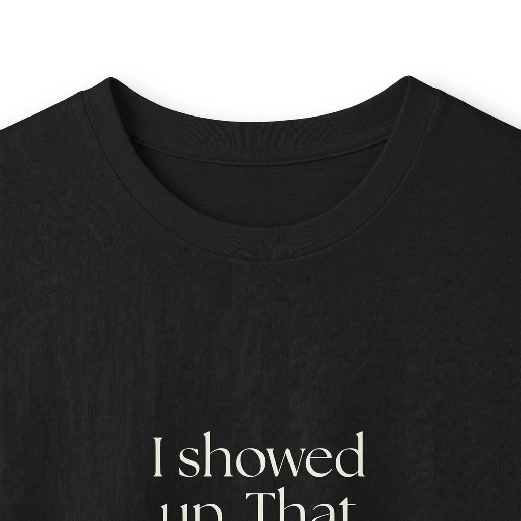 I showed up. That was the whole event - Long Sleeve Shirt - For Introverts