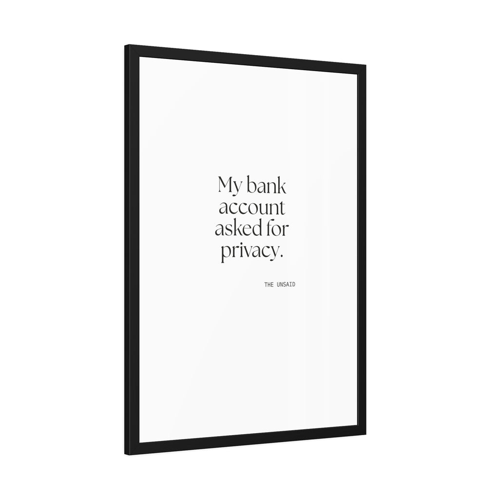 My bank account asked for privacy - Framed Print - Dry Humor