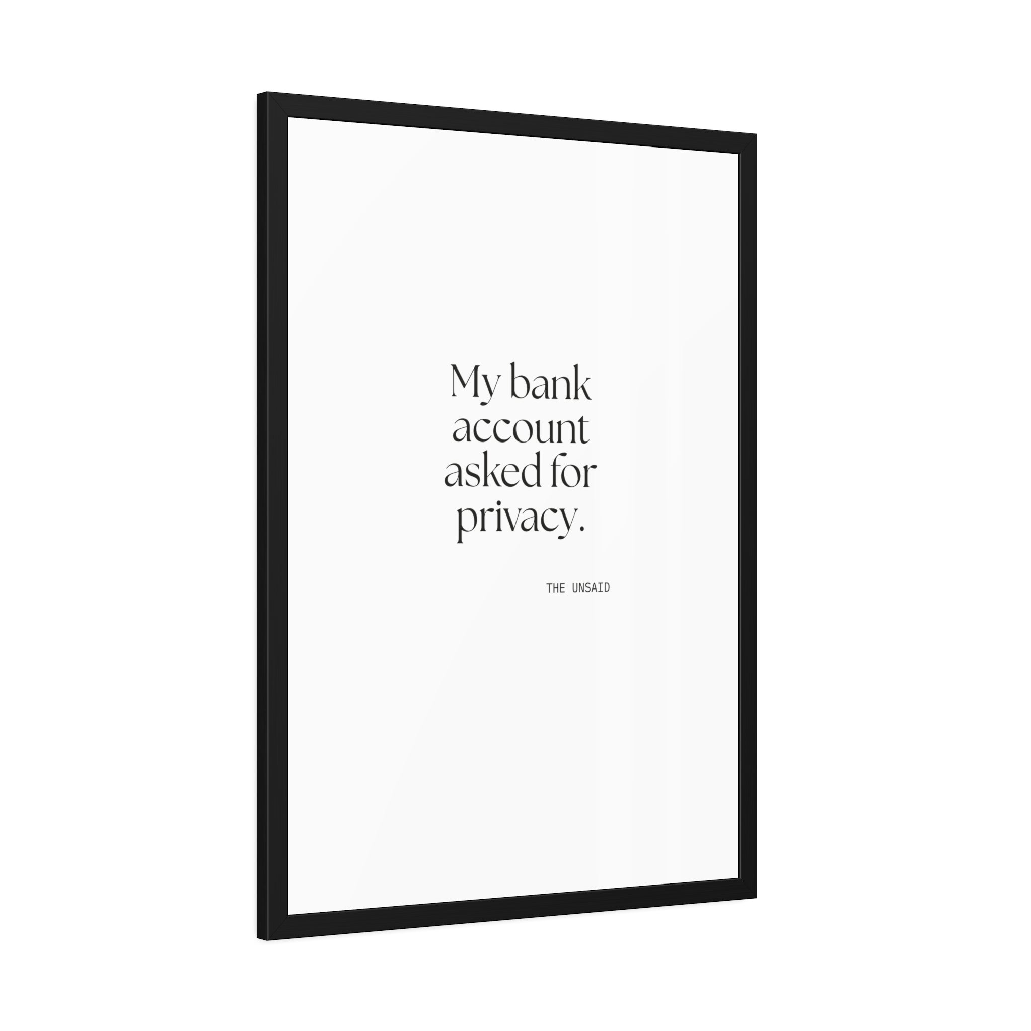 My bank account asked for privacy - Framed Print - Dry Humor