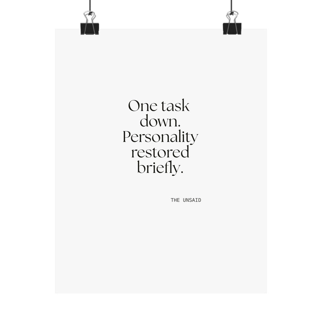 One task down. Personality restored briefly - Poster - Dry Humor
