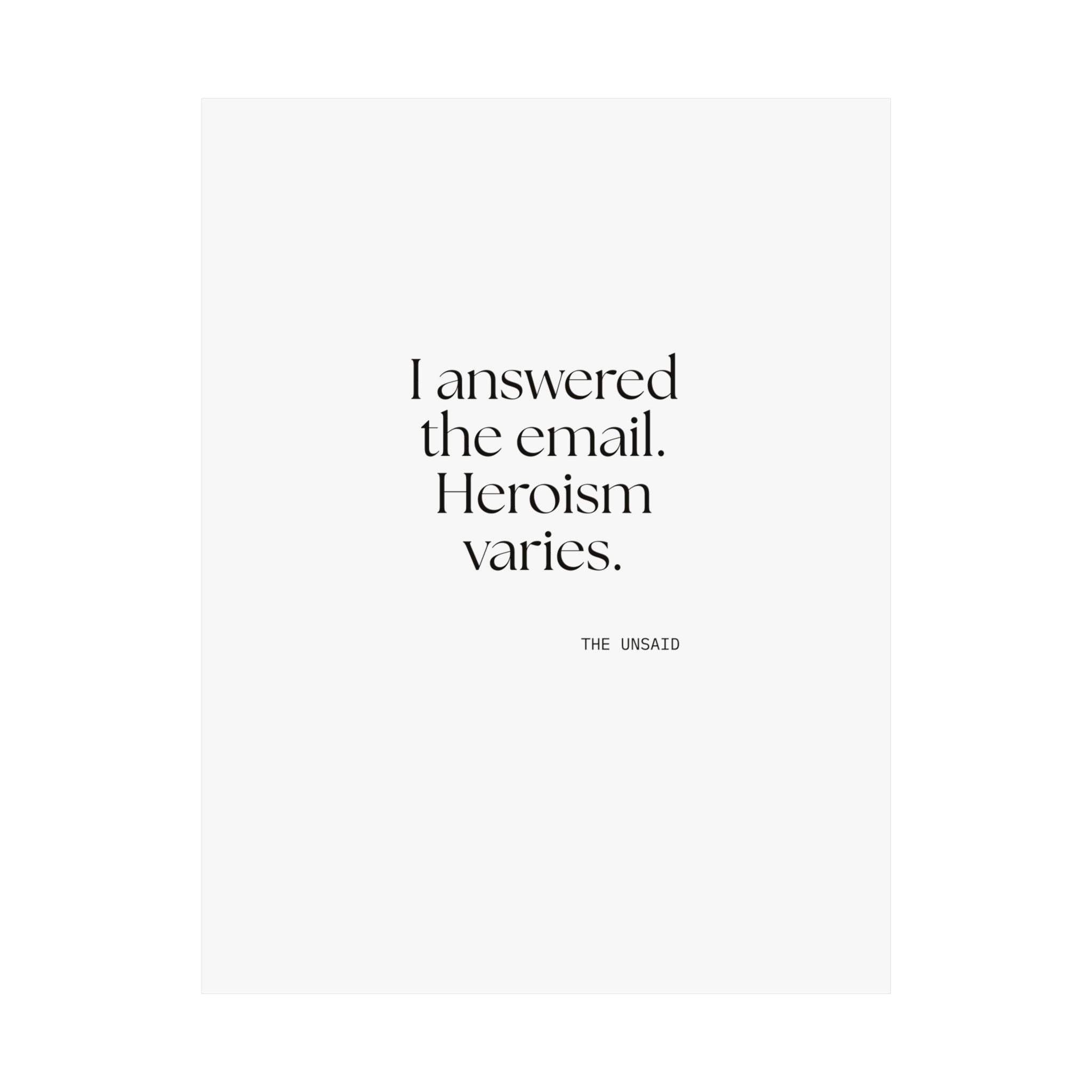 I answered the email. Heroism varies - Poster - Dry Humor