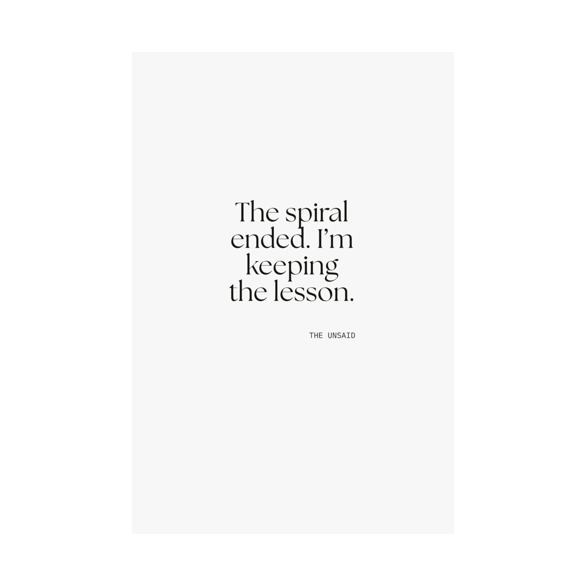The spiral ended. I’m keeping the lesson - Poster - Dry Humor