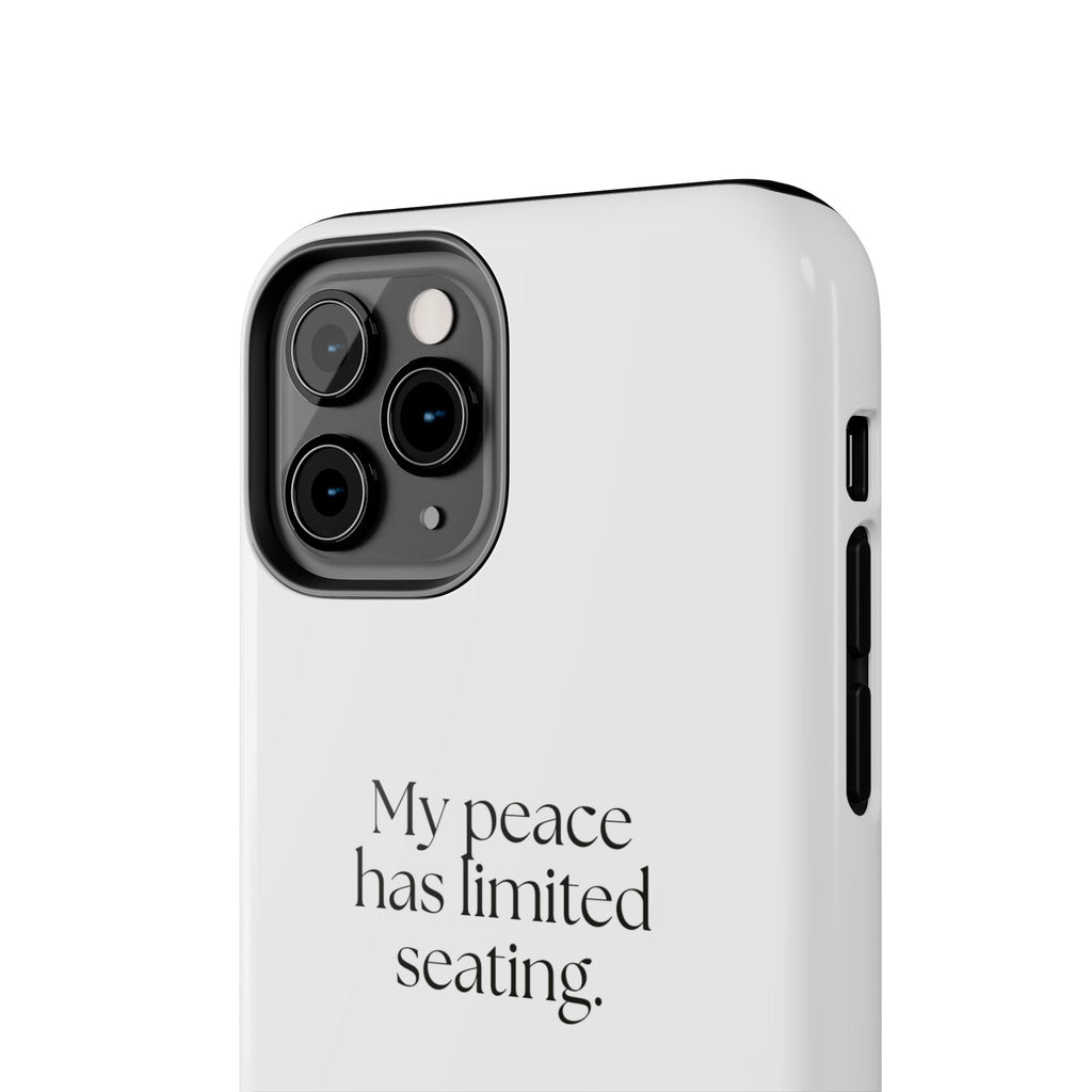 My peace has limited seating - Tough Phone Case - For Introverts