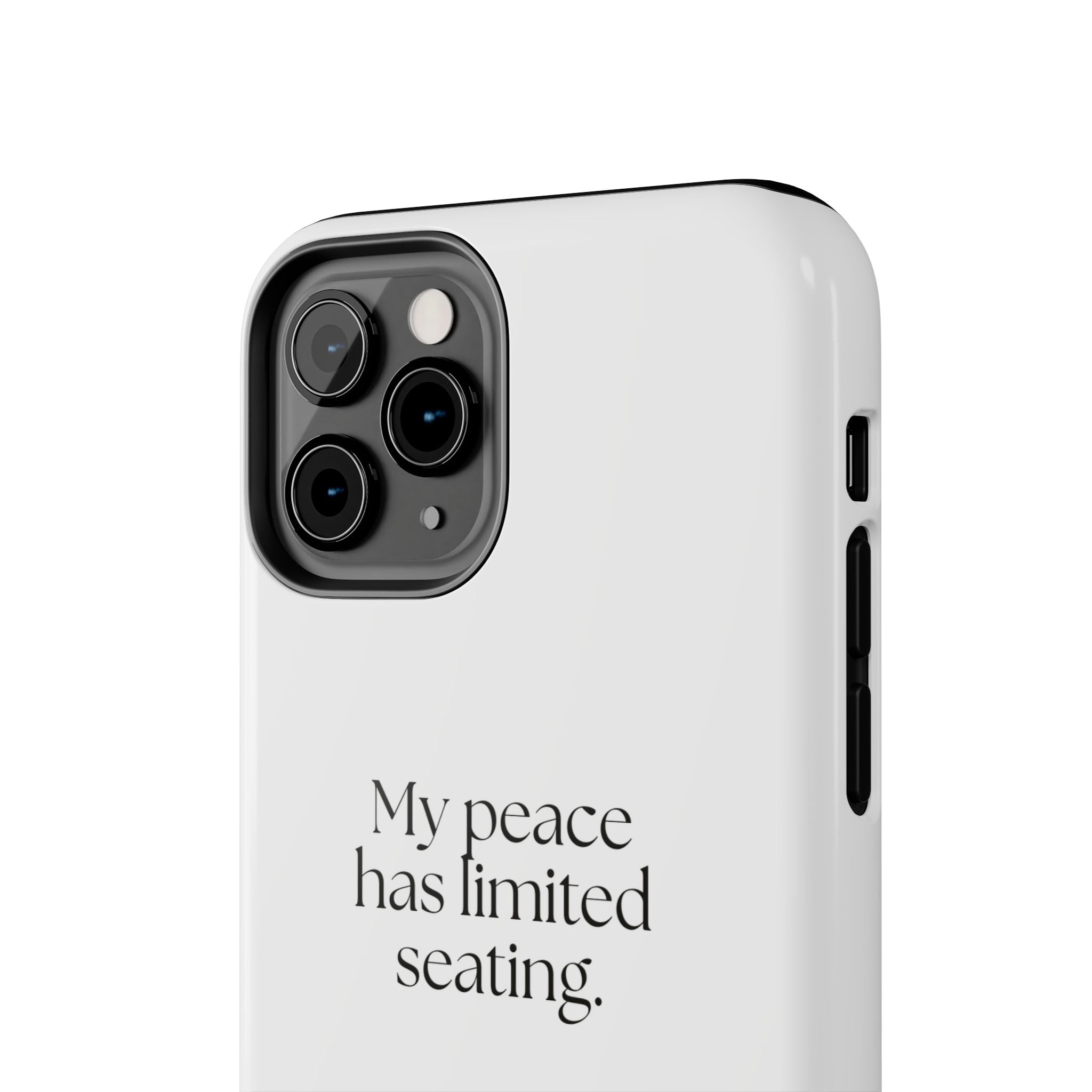 My peace has limited seating - Tough Phone Case - For Introverts
