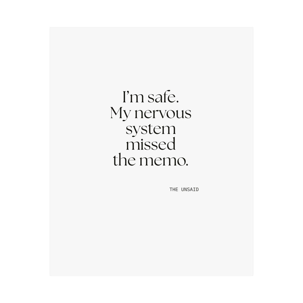 I’m safe. My nervous system missed the memo - Poster - For Quiet Minds