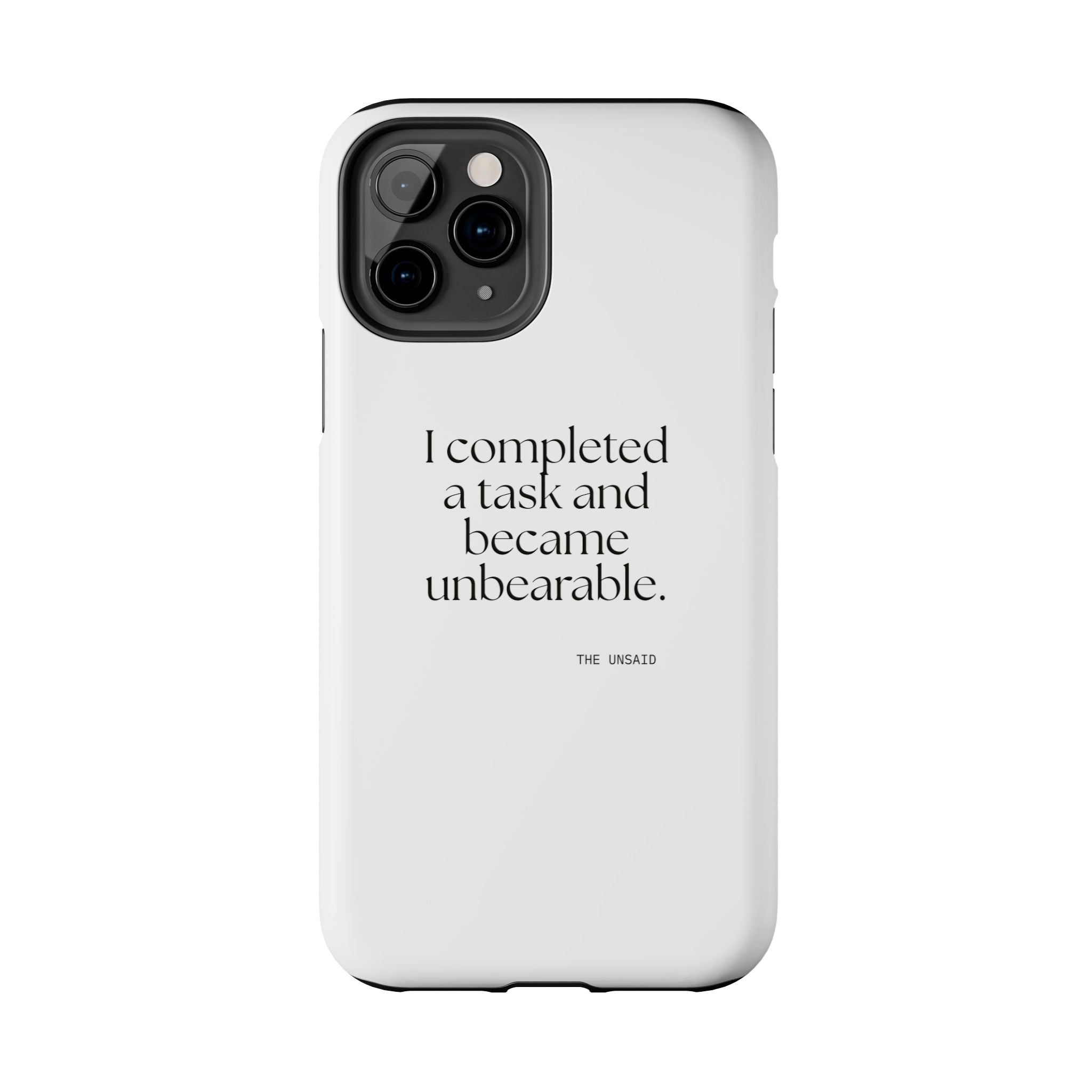 I completed a task and became unbearable - Tough Phone Case - Dry Humor
