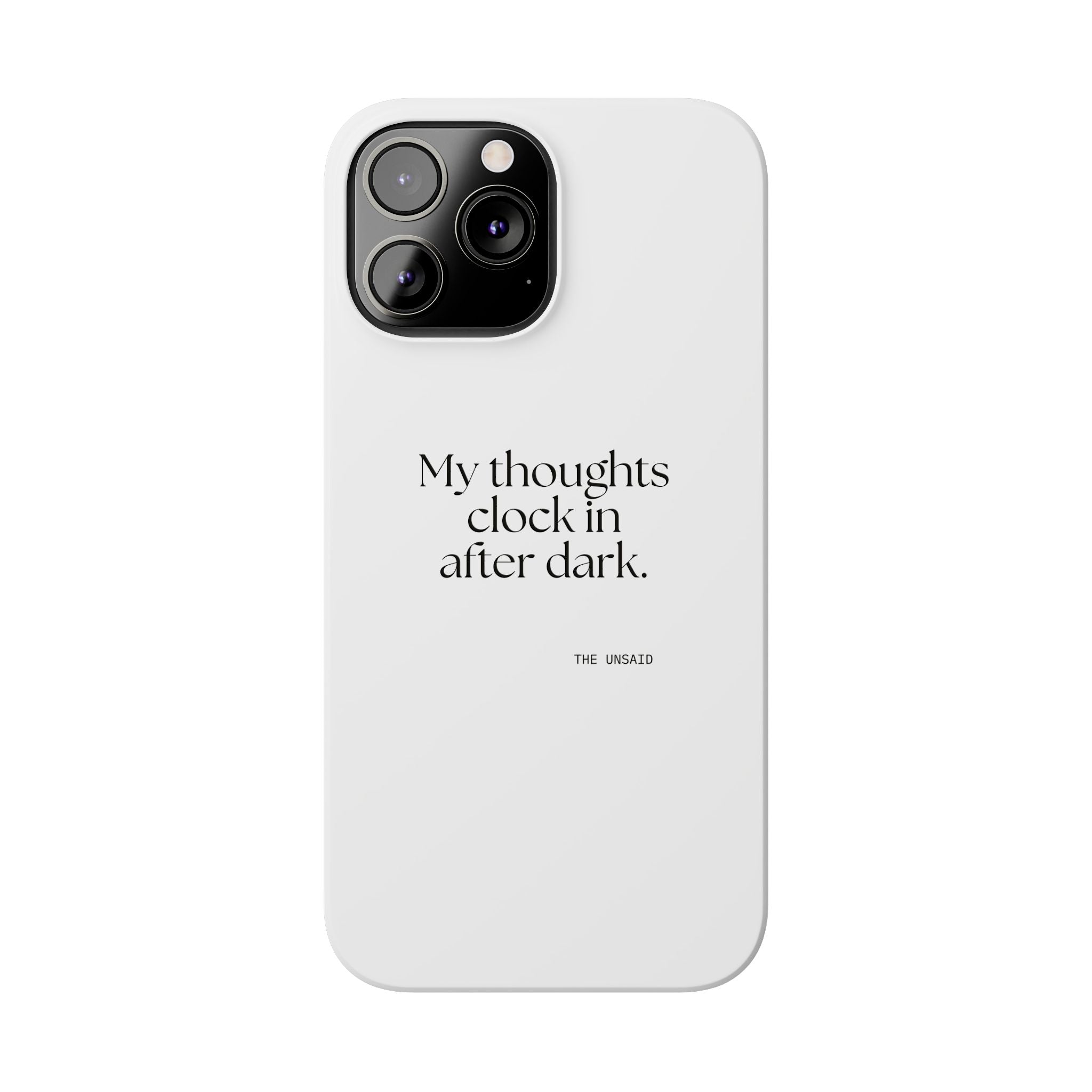 My thoughts clock in after dark - Phone Case - For Overthinkers
