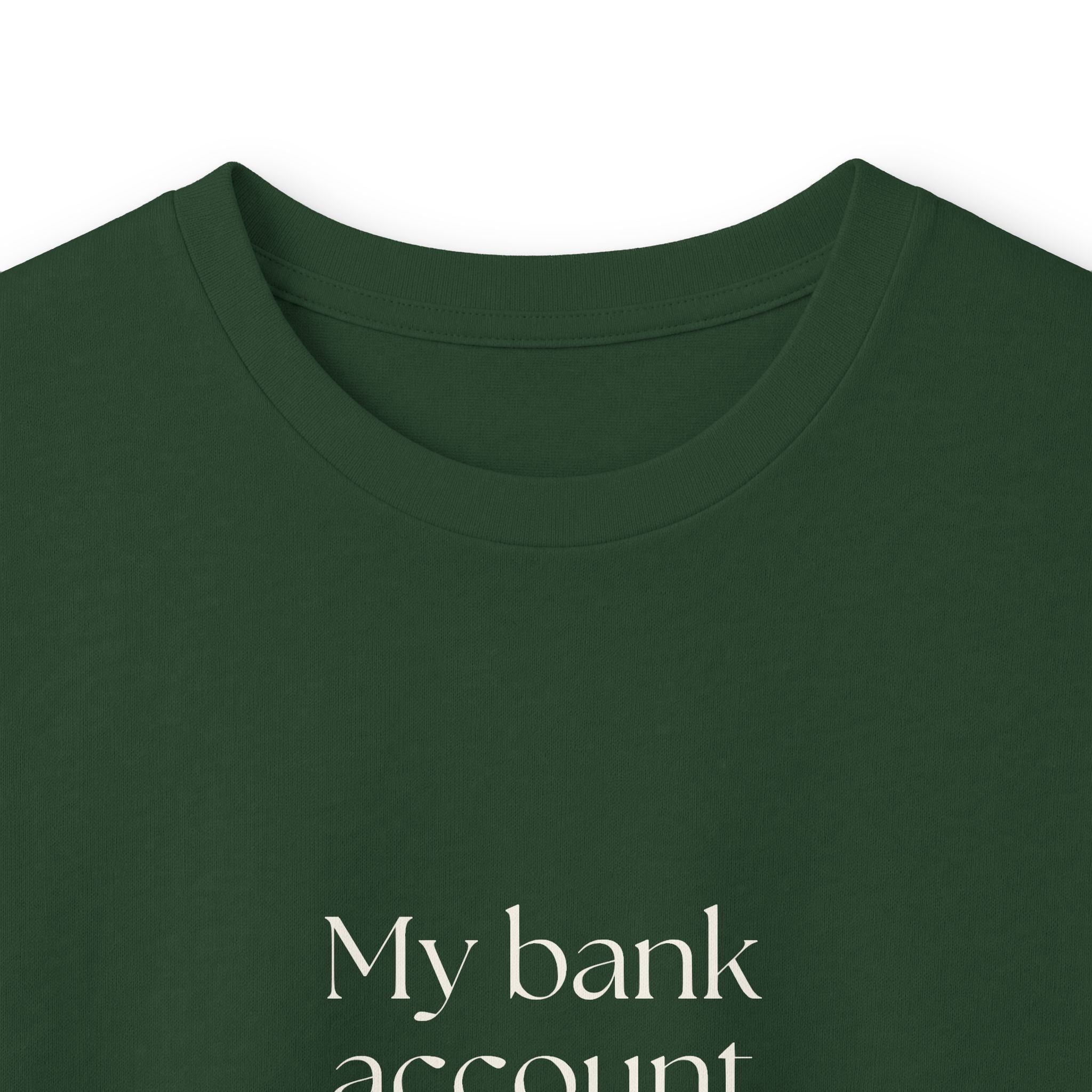 My bank account asked for privacy - Long Sleeve Shirt - Dry Humor