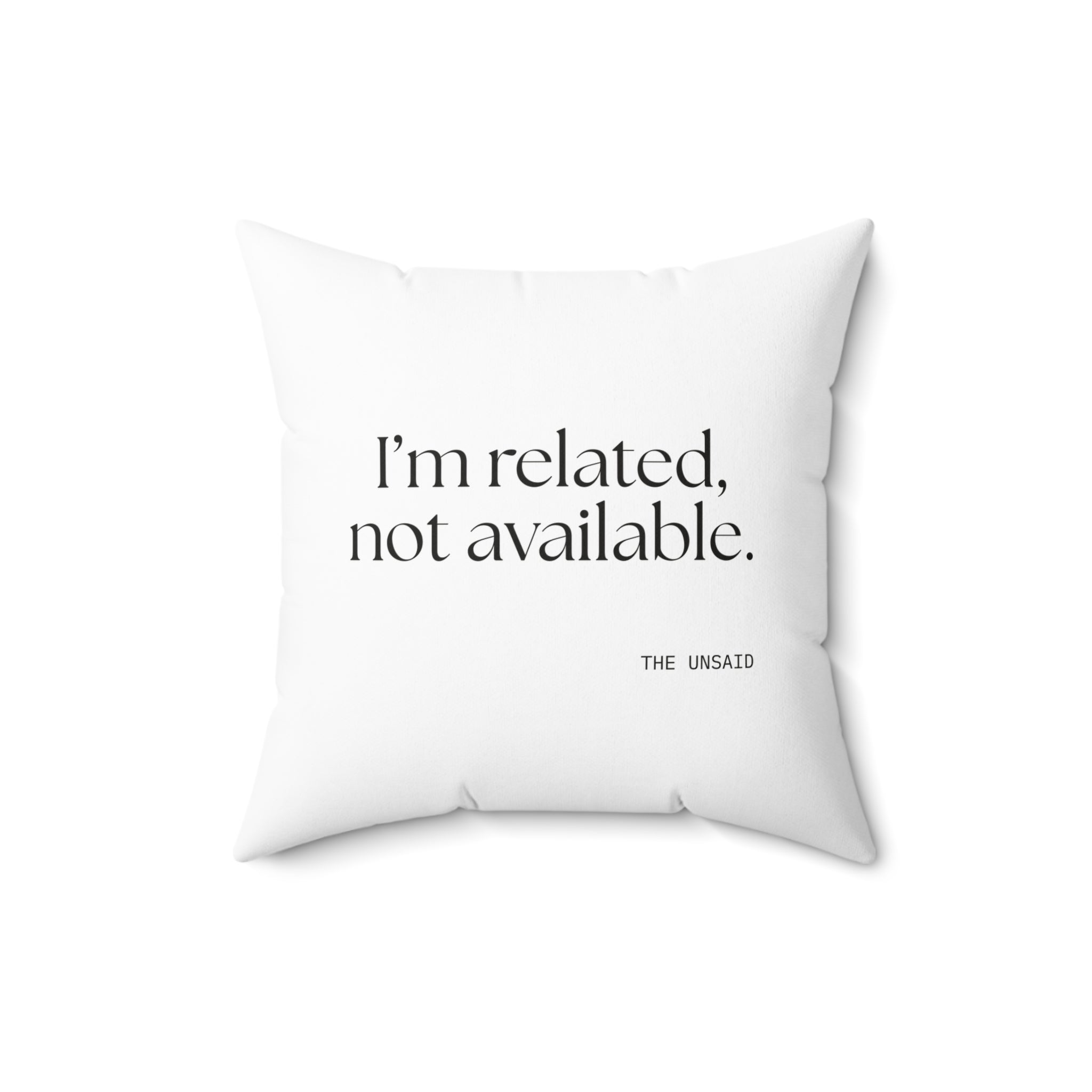 I’m related, not available - Throw Pillow - For Someone Who Stays