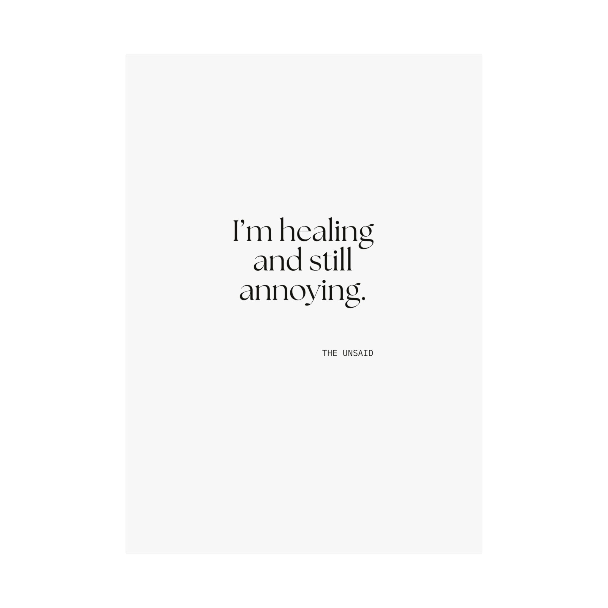 I’m healing and still annoying - Poster - Dry Humor