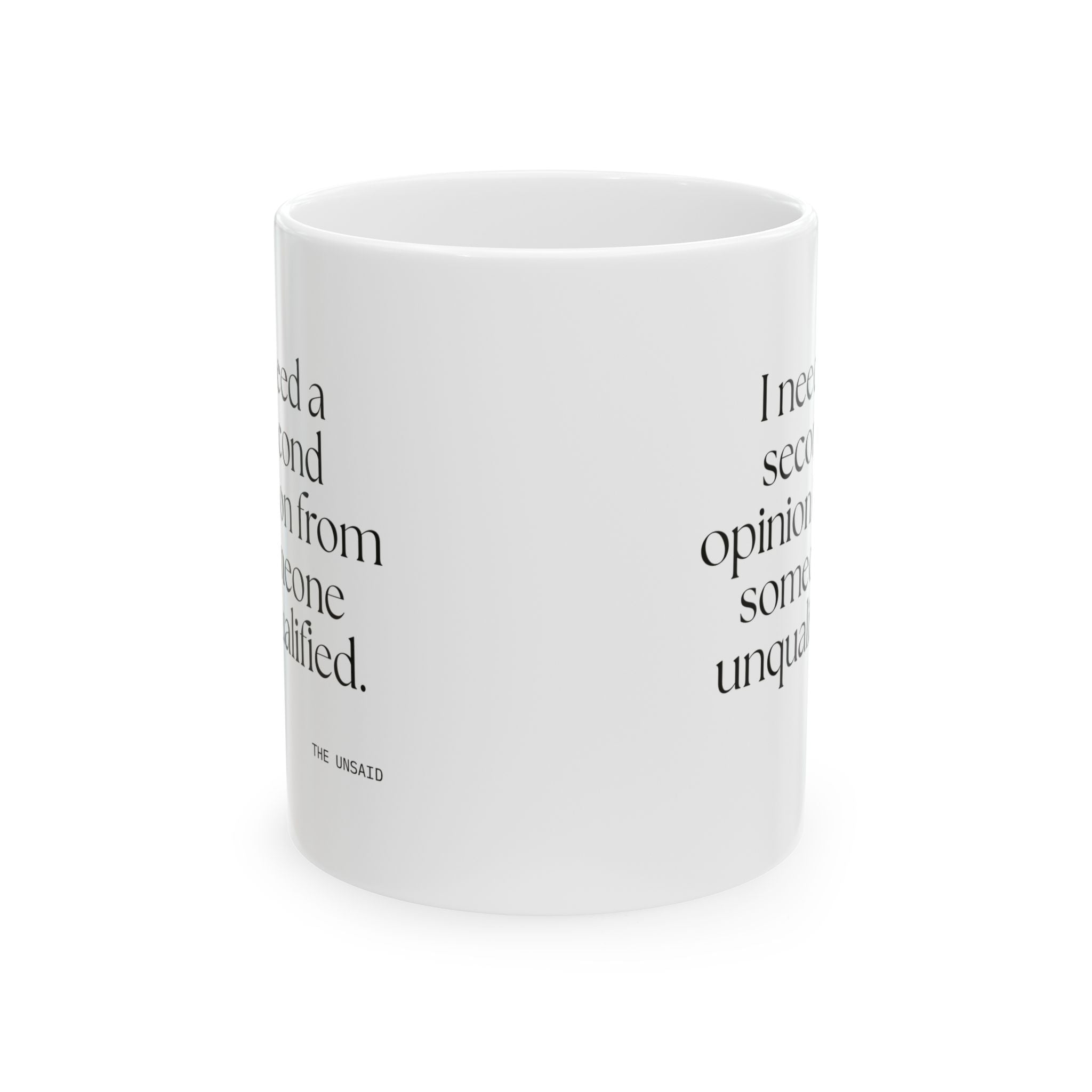 I need a second opinion from someone unqualified - Coffee Mug - For Overthinkers
