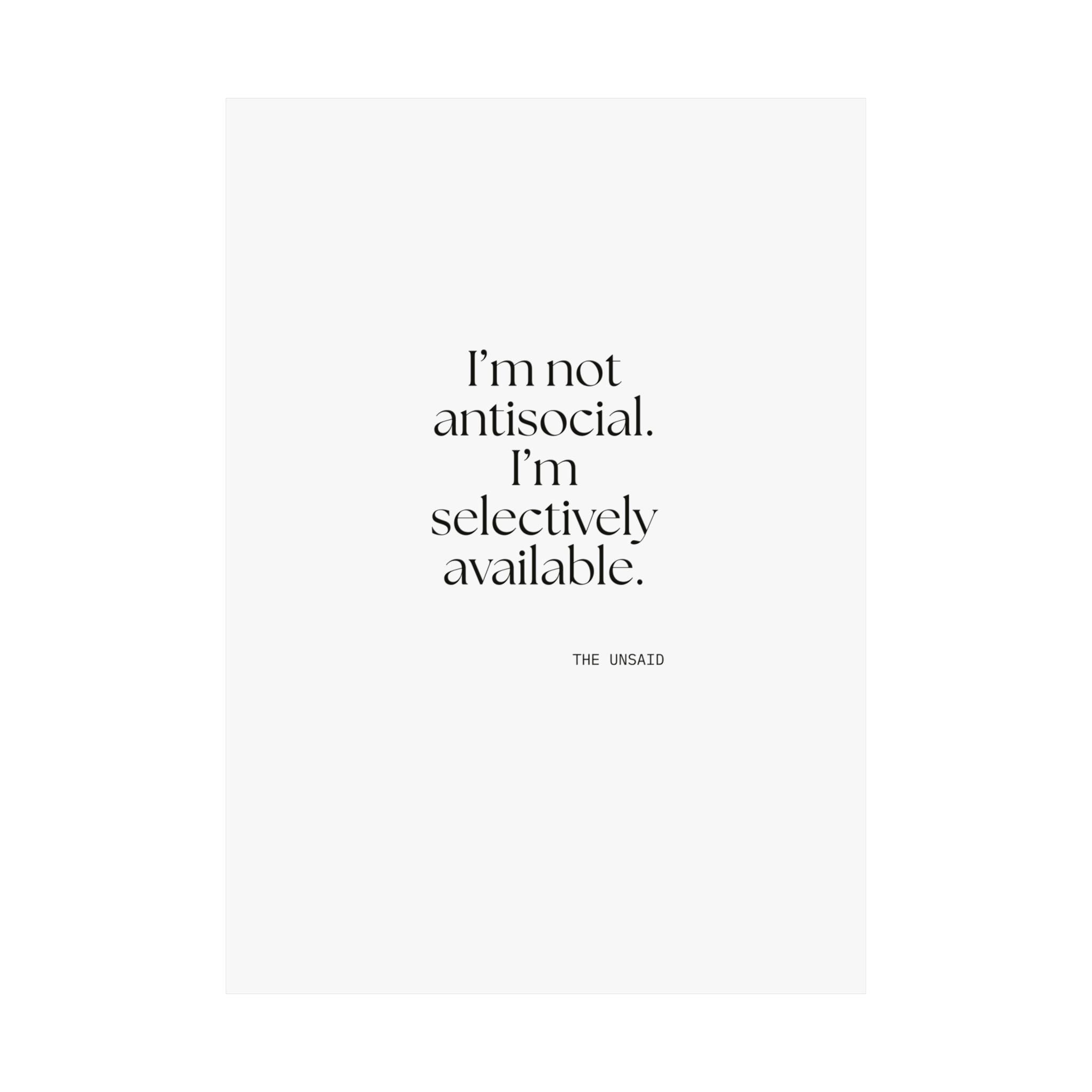 I’m not antisocial. I’m selectively available - Poster - For Introverts