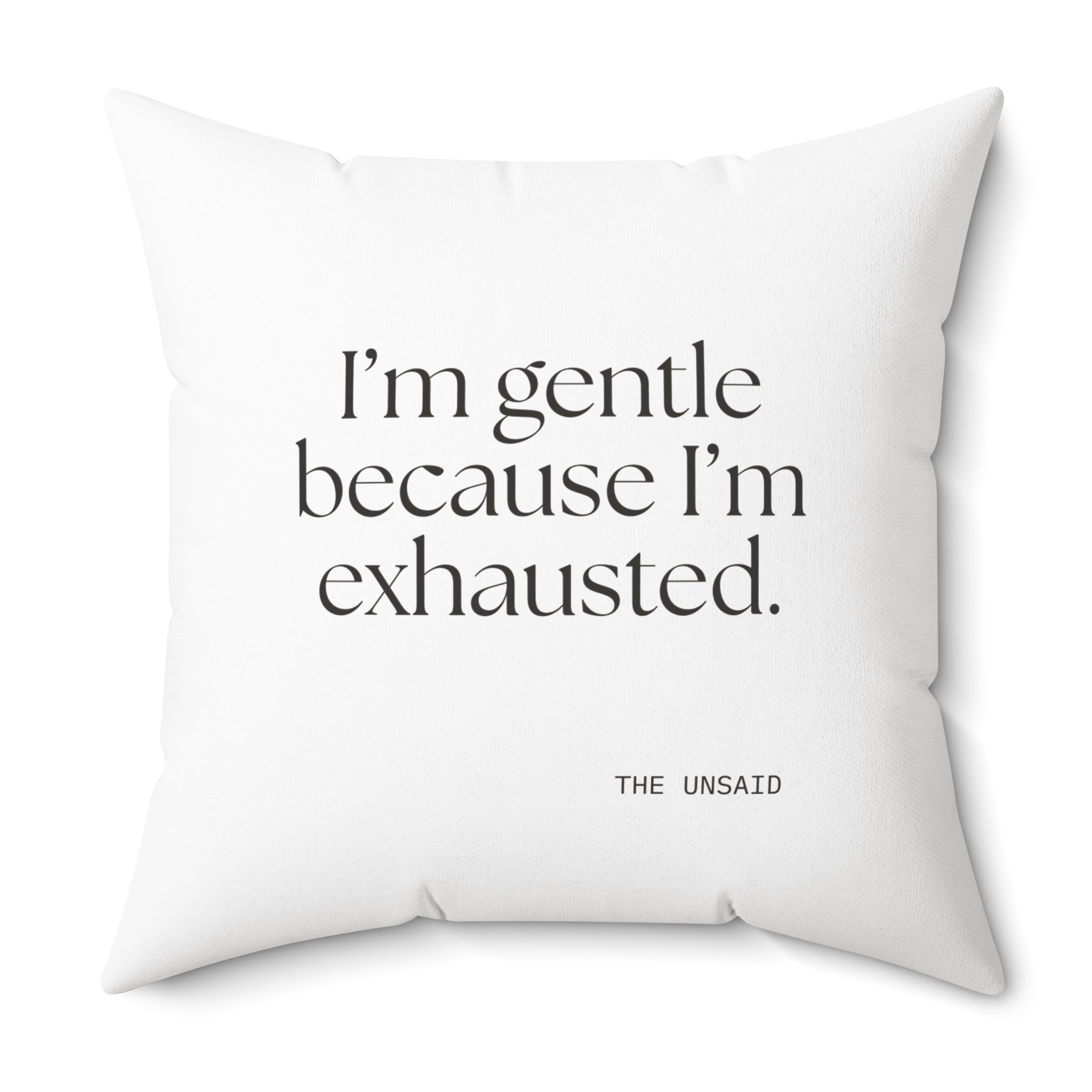 I’m gentle because I’m exhausted - Throw Pillow - Dry Humor