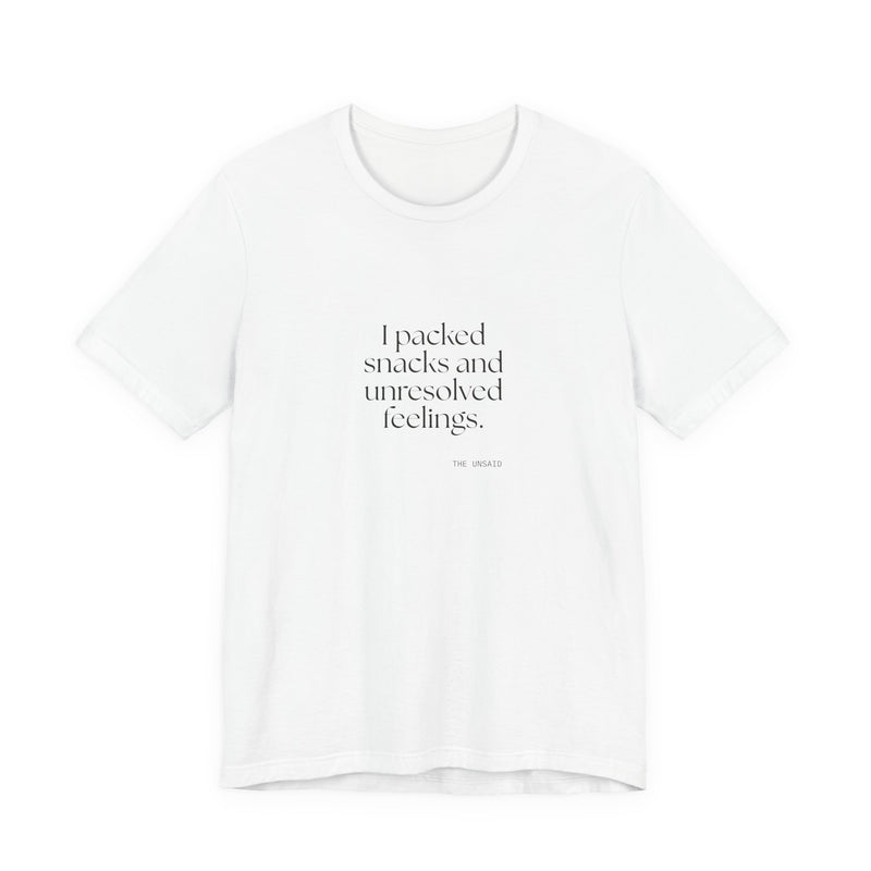 Shirt — I packed snacks and unresolved feelings.