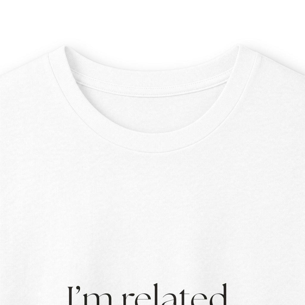 I’m related, not available - Long Sleeve Shirt - For Someone Who Stays