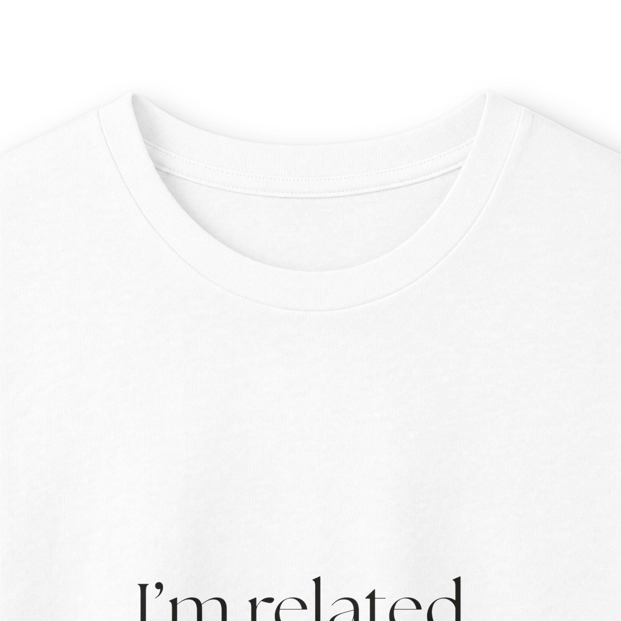 I’m related, not available - Long Sleeve Shirt - For Someone Who Stays