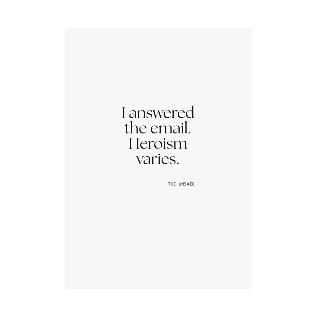 I answered the email. Heroism varies - Poster - Dry Humor