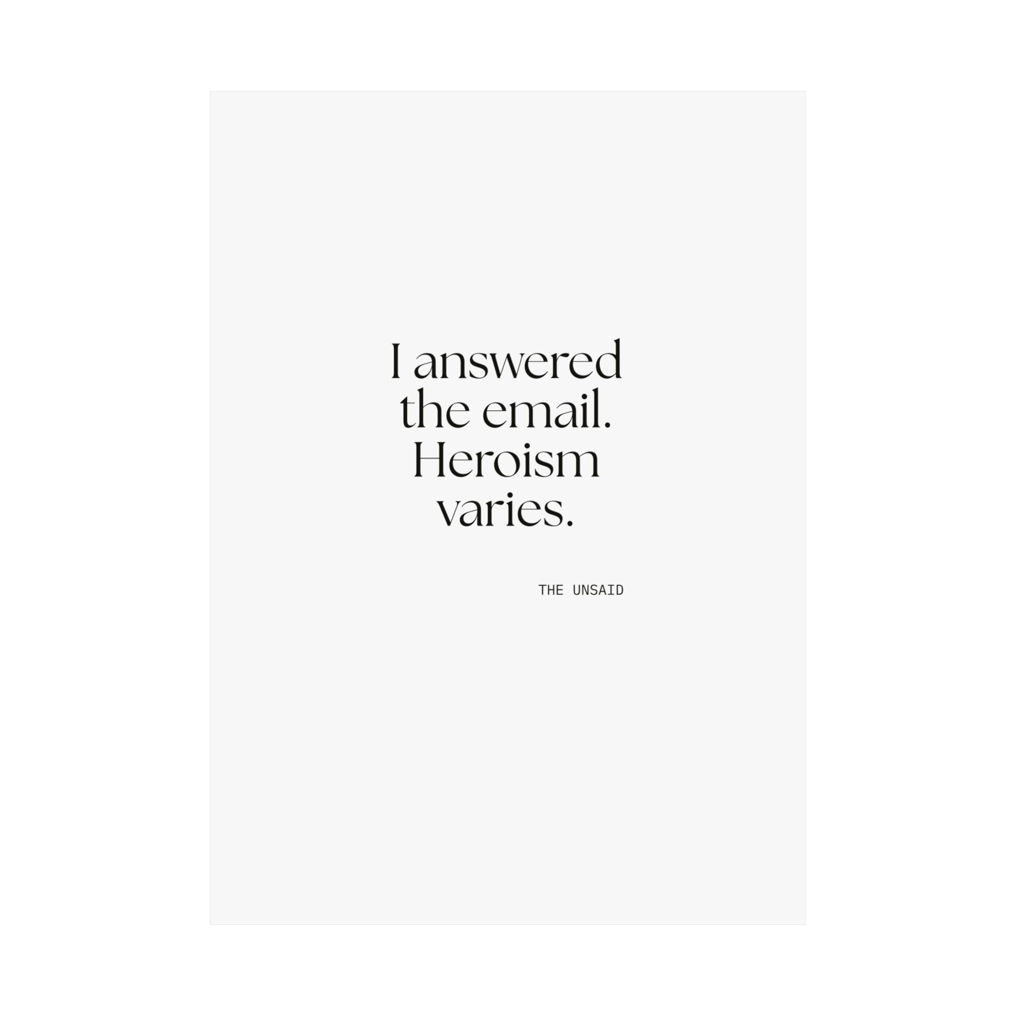 I answered the email. Heroism varies - Poster - Dry Humor