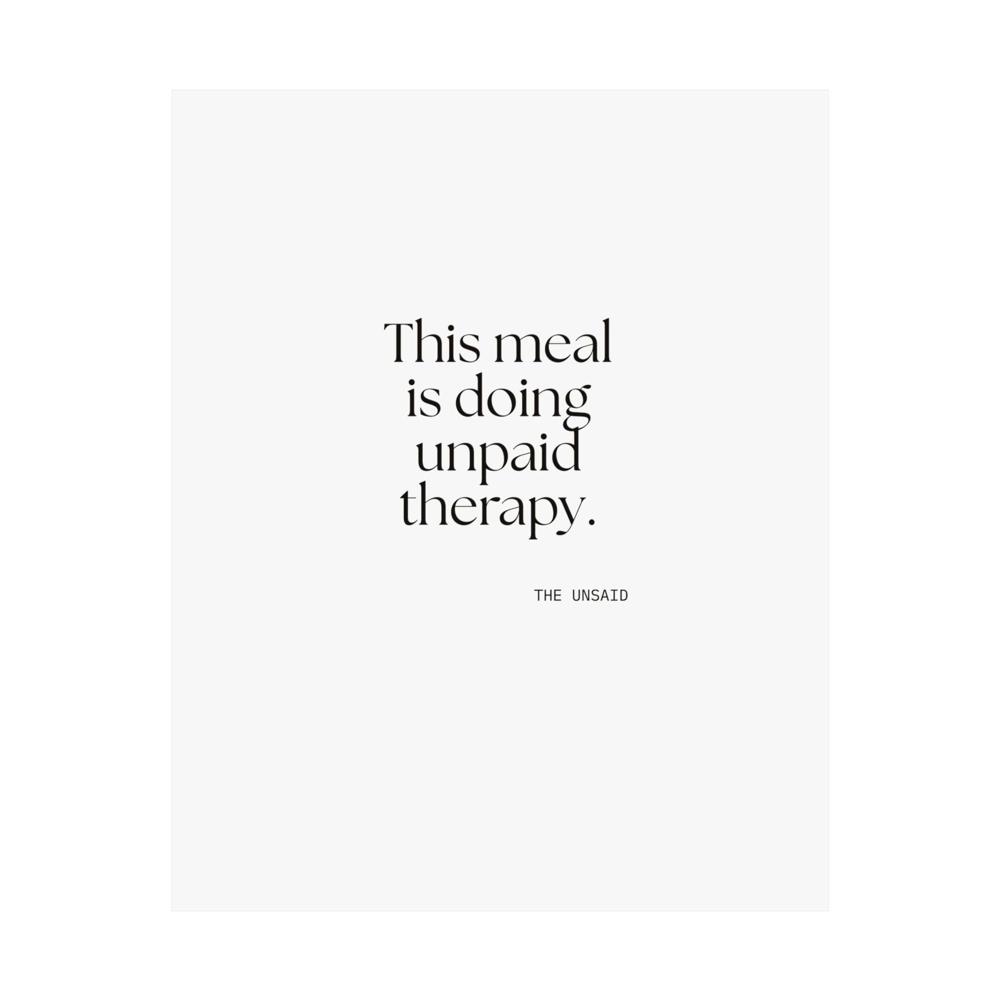 This meal is doing unpaid therapy - Poster - Dry Humor