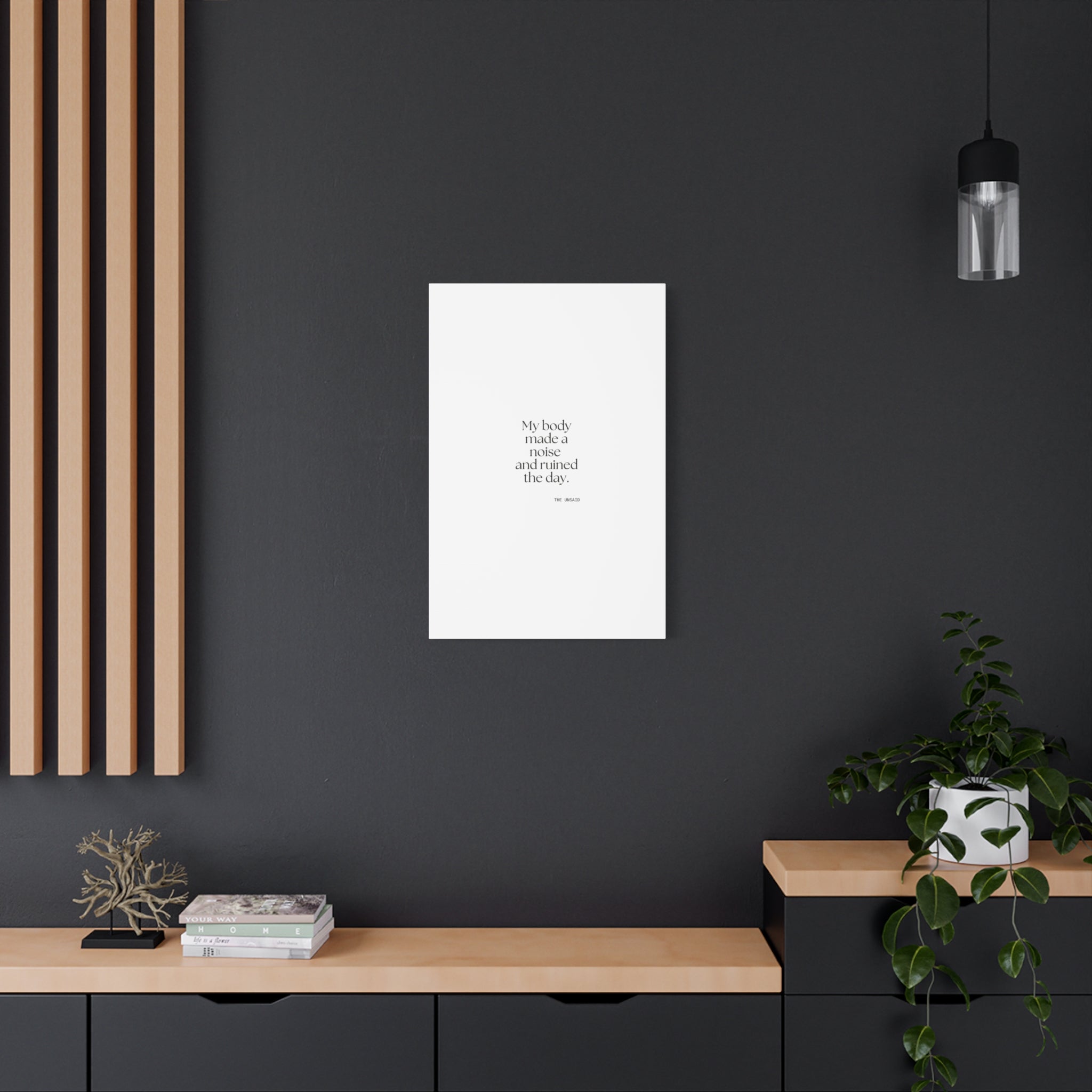 My body made a noise and ruined the day - Canvas Print - For Overthinkers
