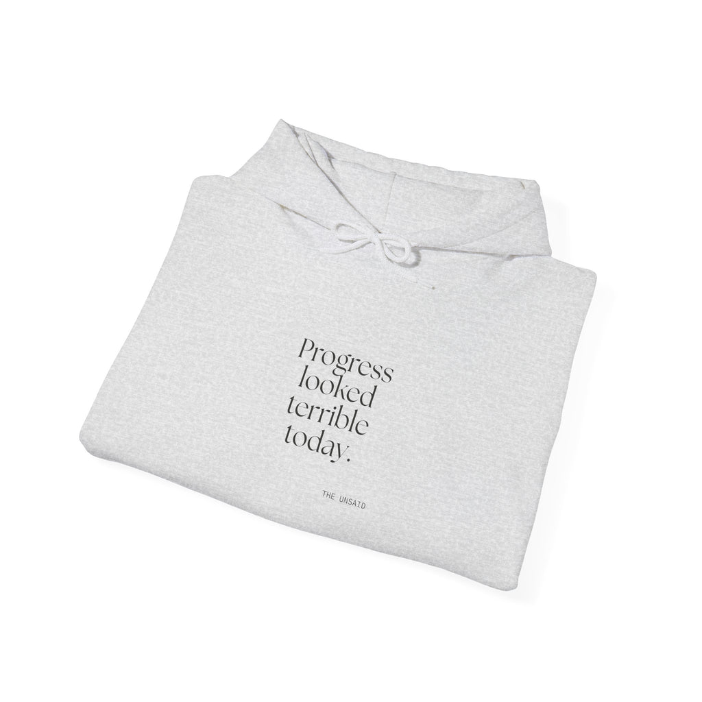 Progress looked terrible today - Hoodie - Dry Humor