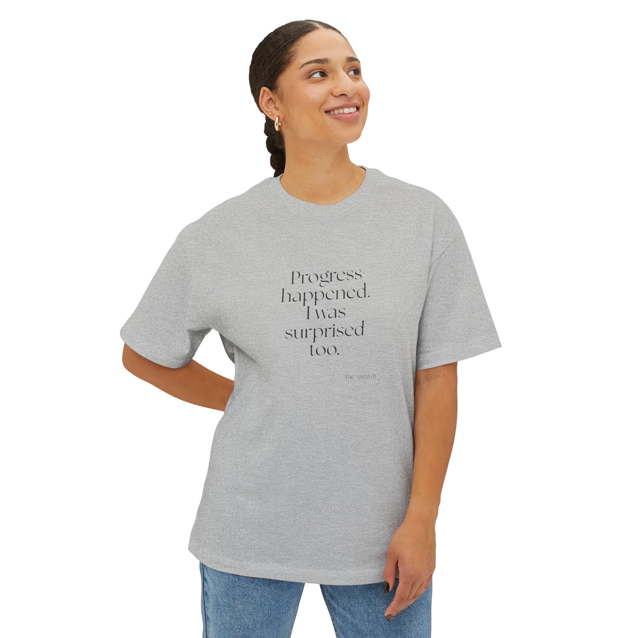 Progress happened. I was surprised too - Oversized Tee - Dry Humor
