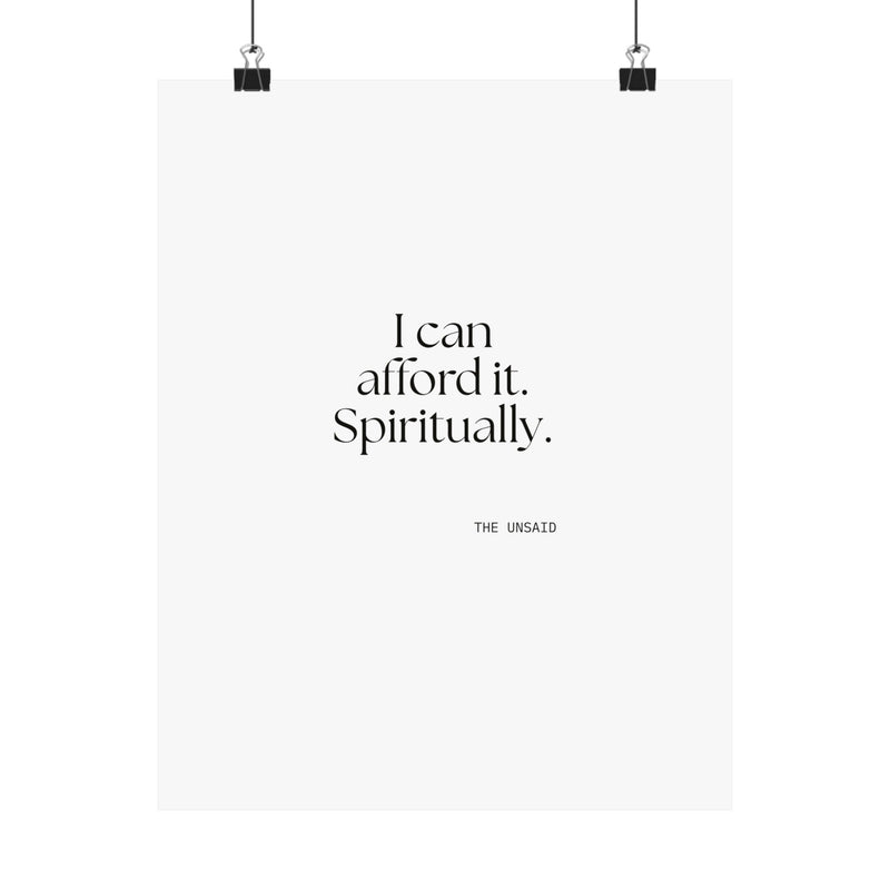 Poster — I can afford it. Spiritually.