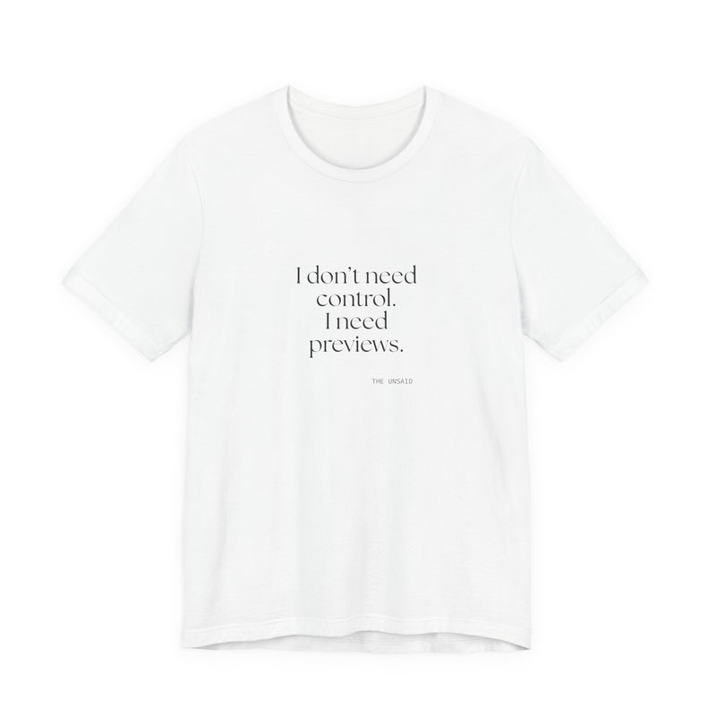 Shirt — I don’t need control. I need previews.