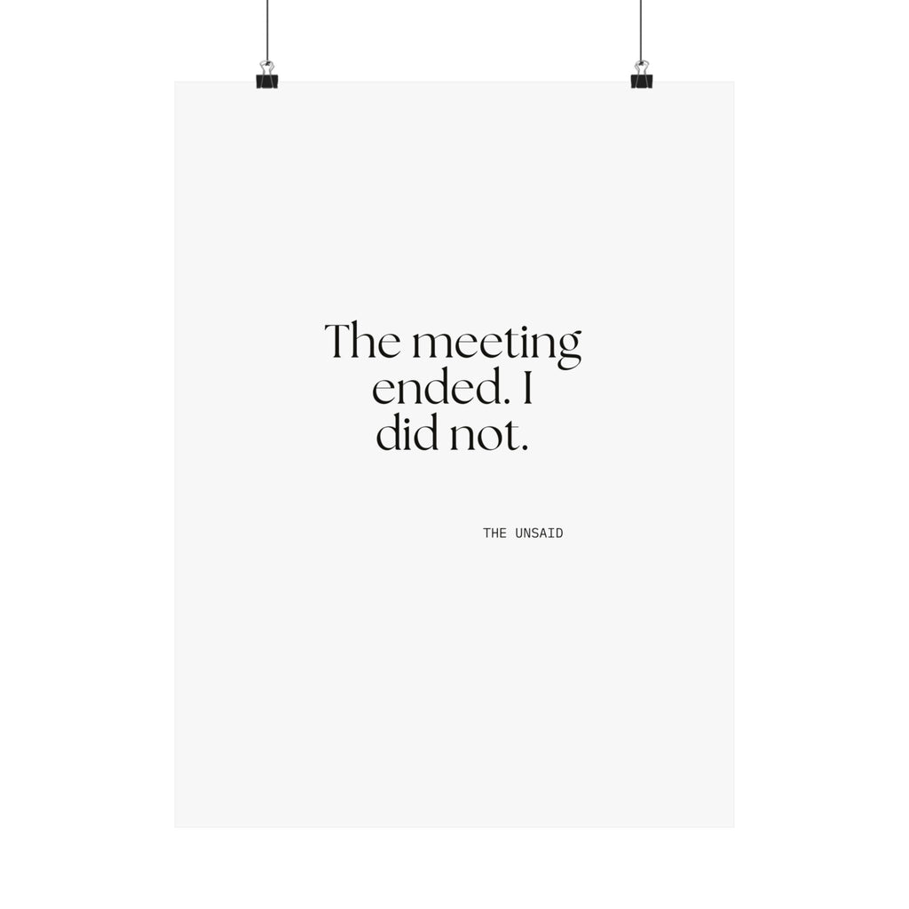The meeting ended. I did not - Poster - For Tired Days
