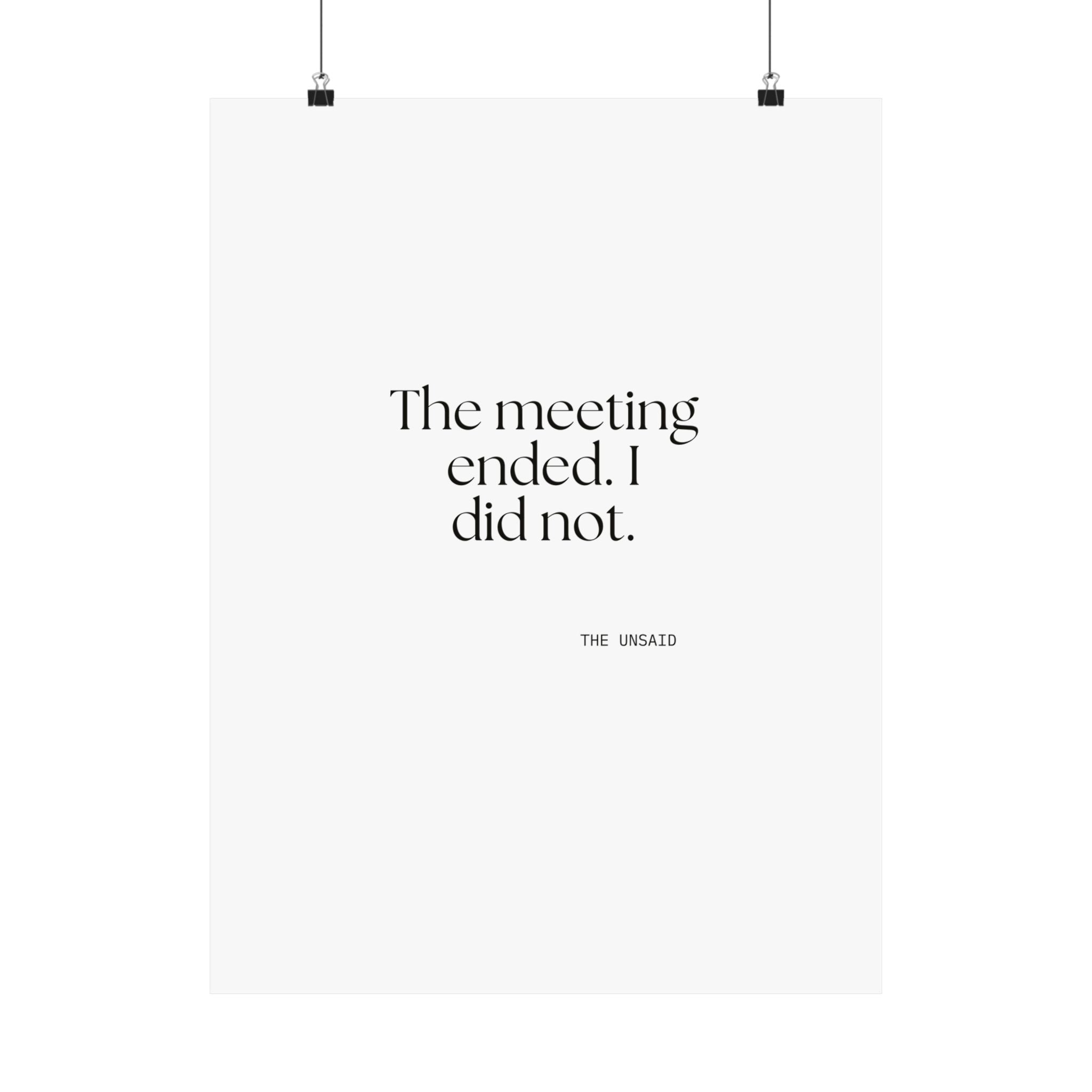 The meeting ended. I did not - Poster - For Tired Days