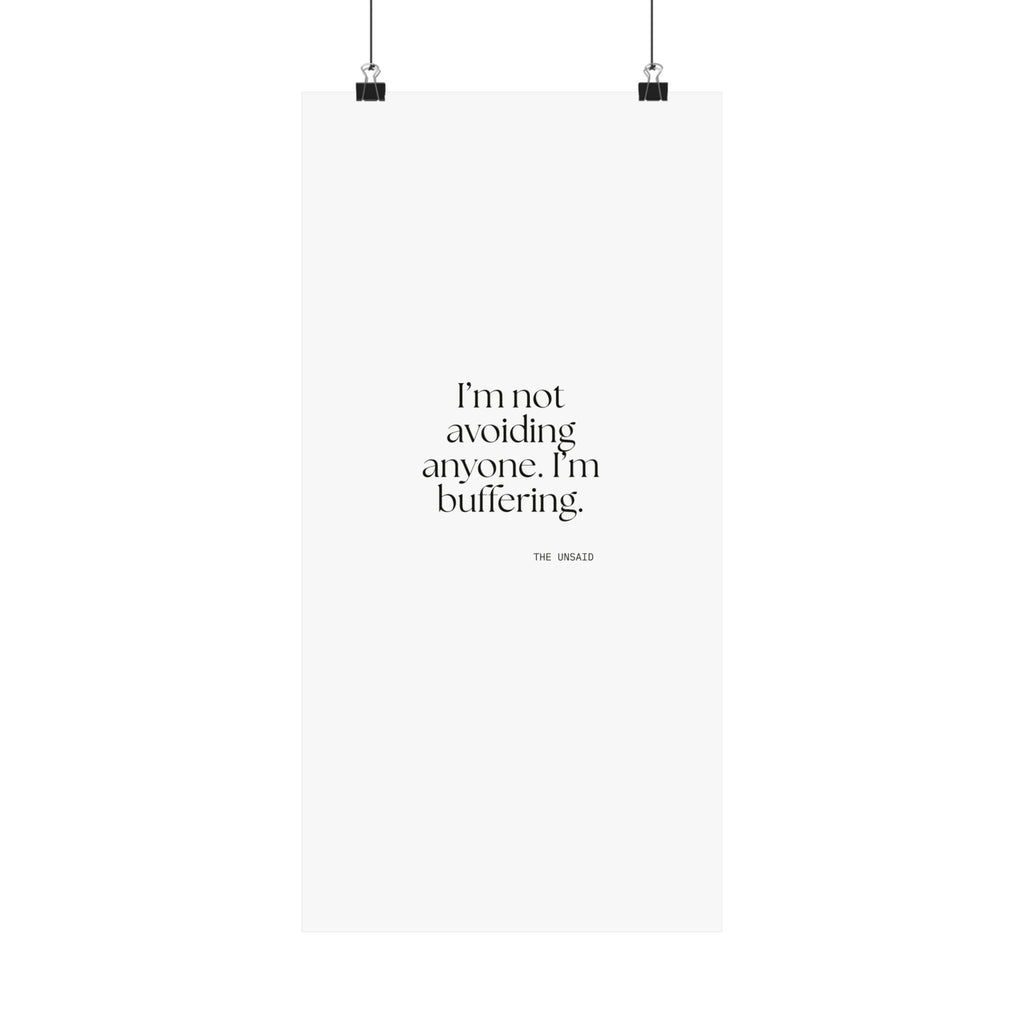 I’m not avoiding anyone. I’m buffering - Poster - For Quiet Minds