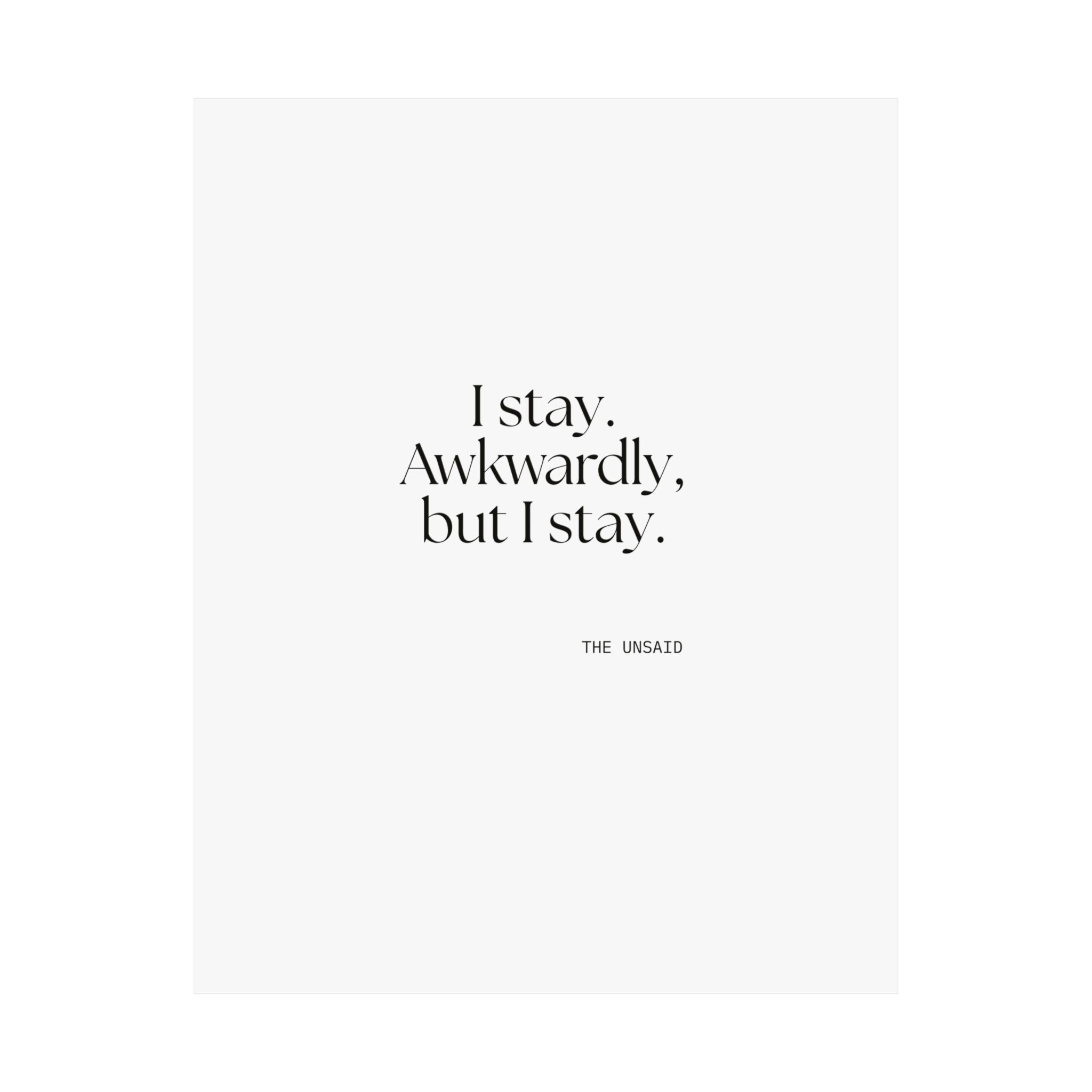 I stay. Awkwardly, but I stay - Poster - For Introverts