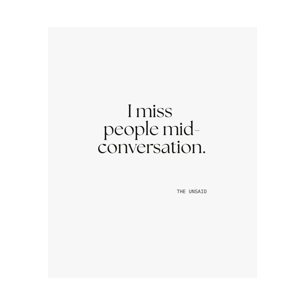I miss people mid-conversation - Poster - For Introverts