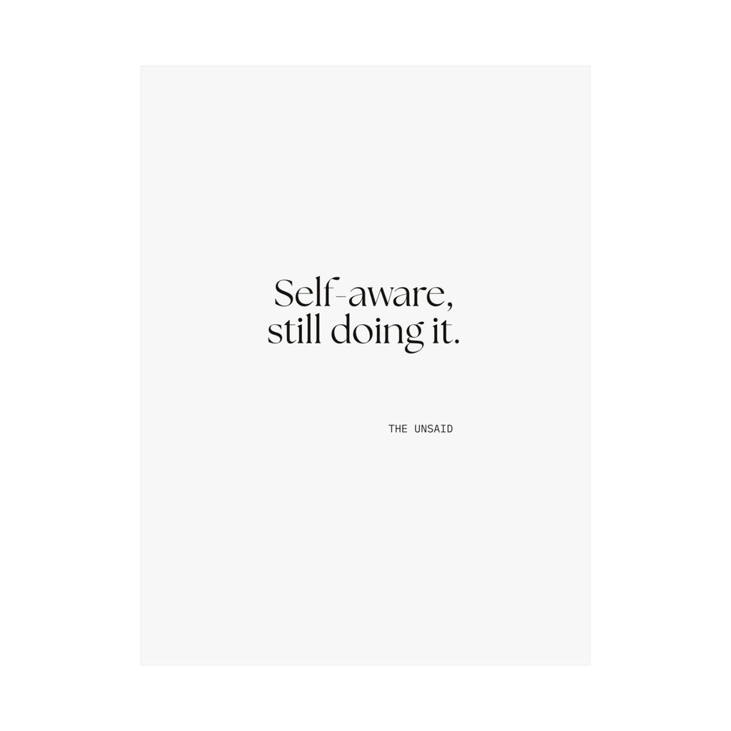 Self-aware, still doing it - Poster - Dry Humor