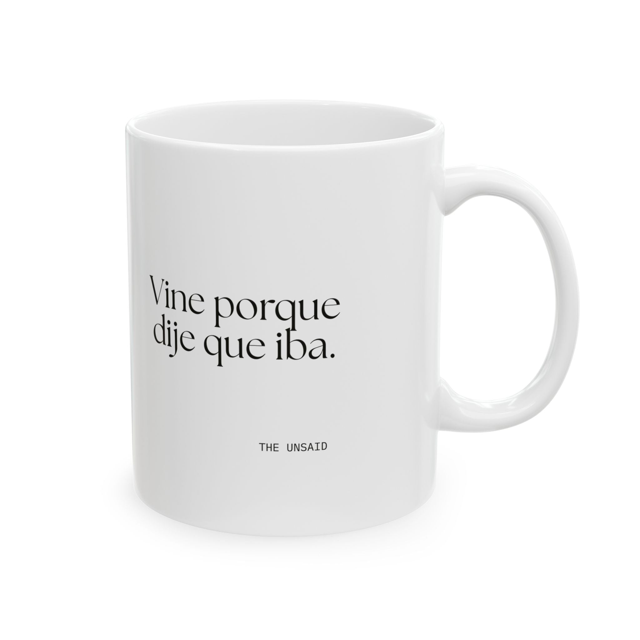 Vine porque dije que iba - Coffee Mug - En Español