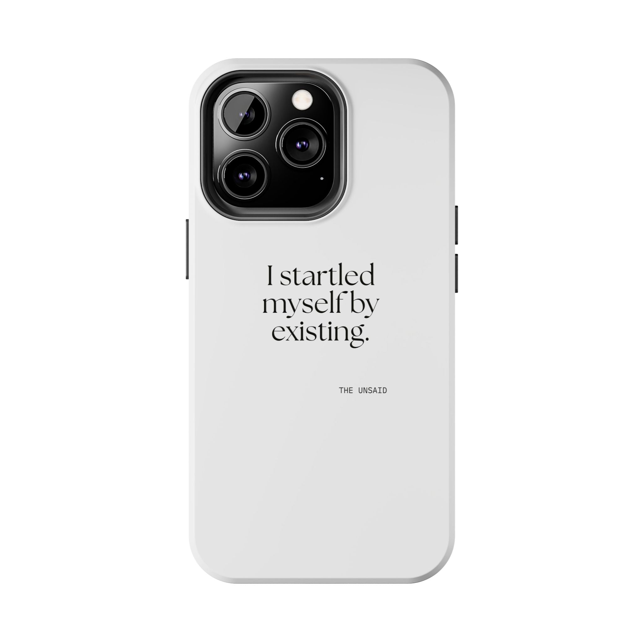 I startled myself by existing - Tough Phone Case - For Quiet Minds
