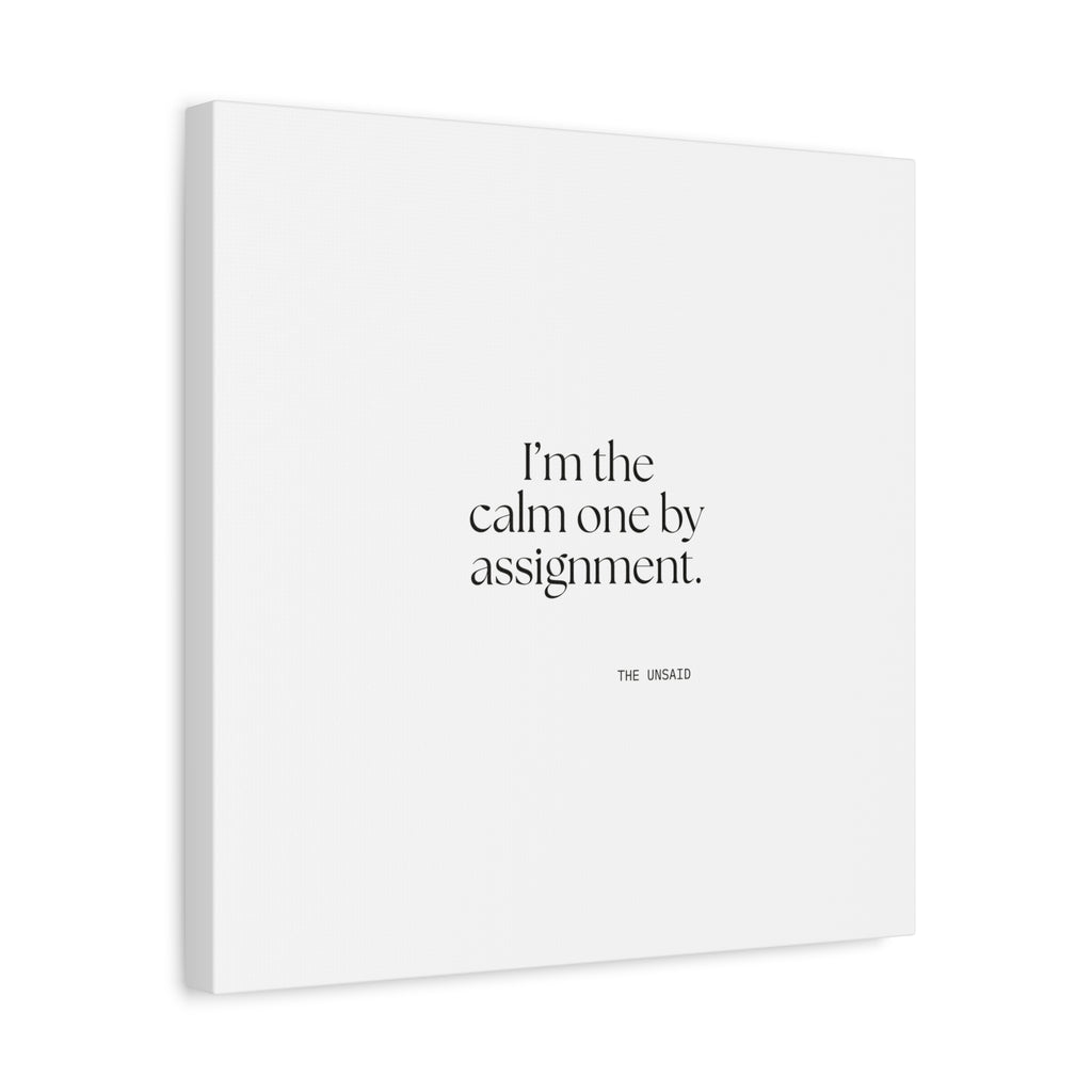I’m the calm one by assignment - Canvas Print - For Someone Who Stays