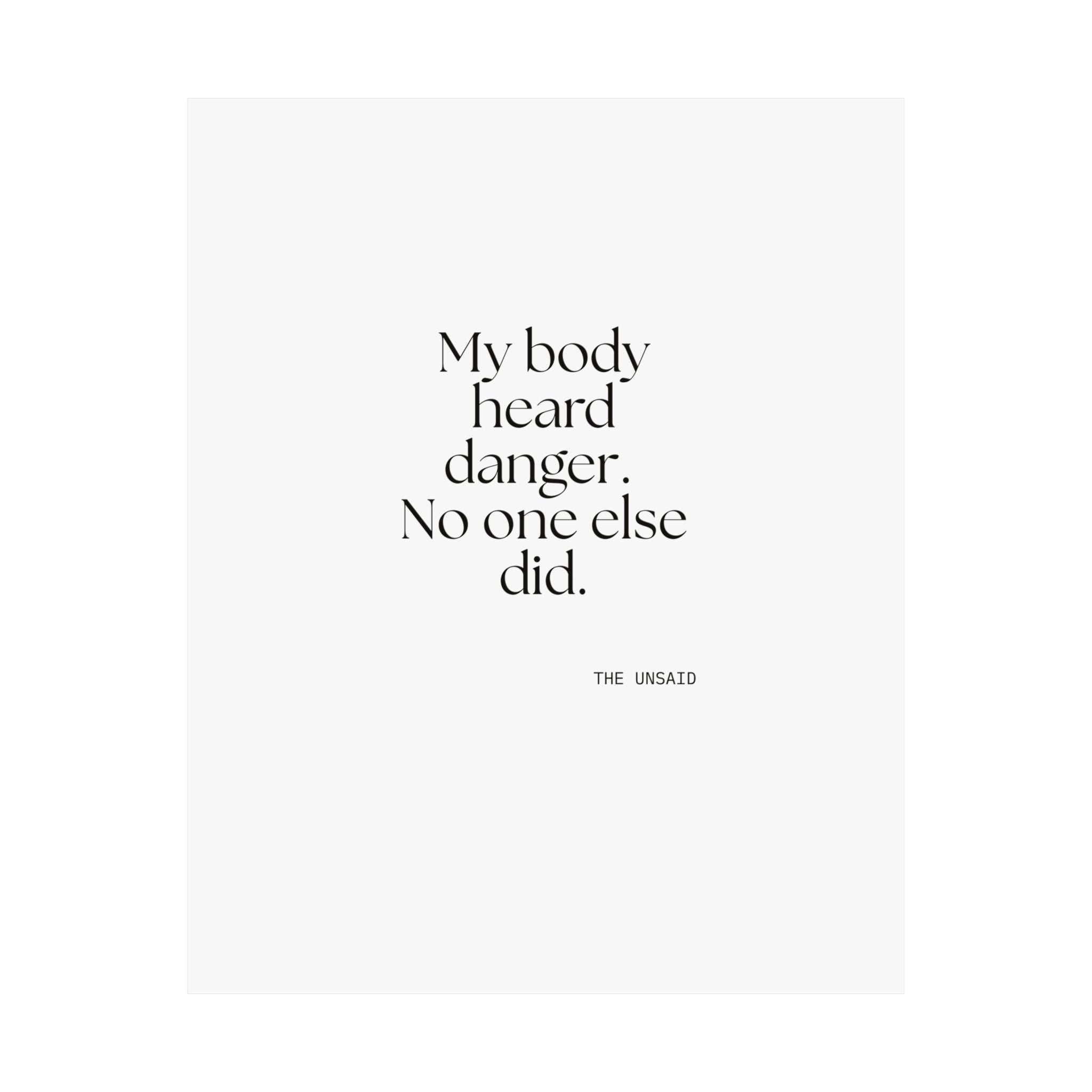My body heard danger. No one else did - Poster - For Quiet Minds