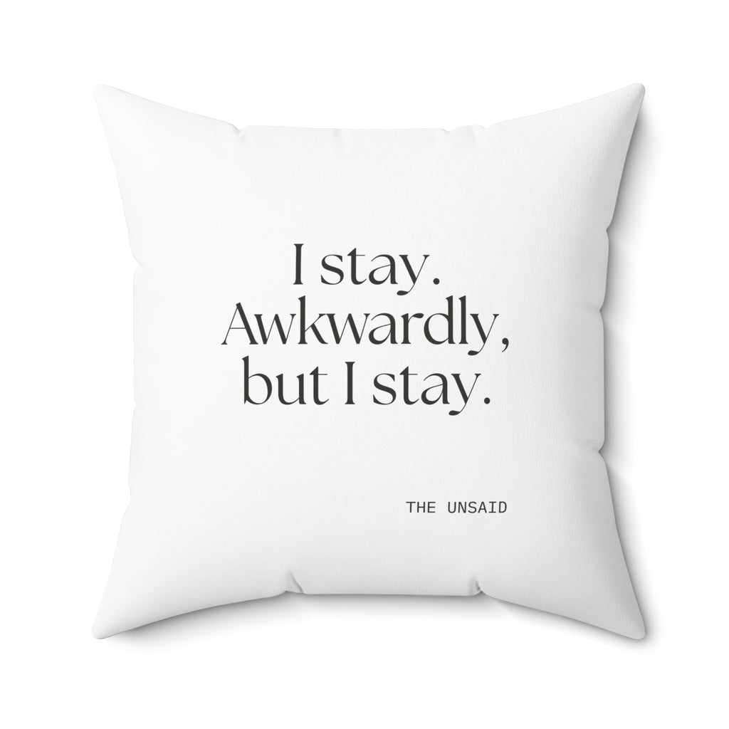 I stay. Awkwardly, but I stay - Throw Pillow - For Introverts