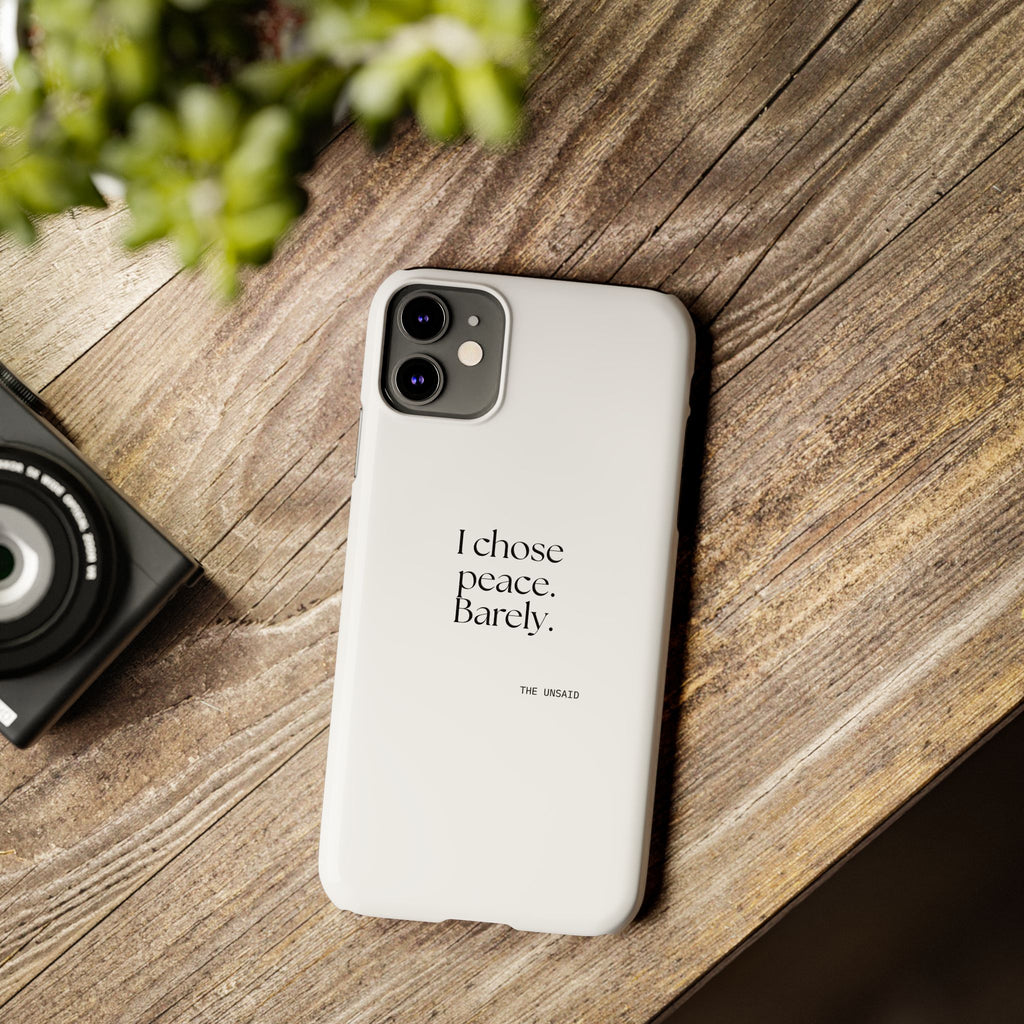 I chose peace. Barely - Phone Case - Dry Humor