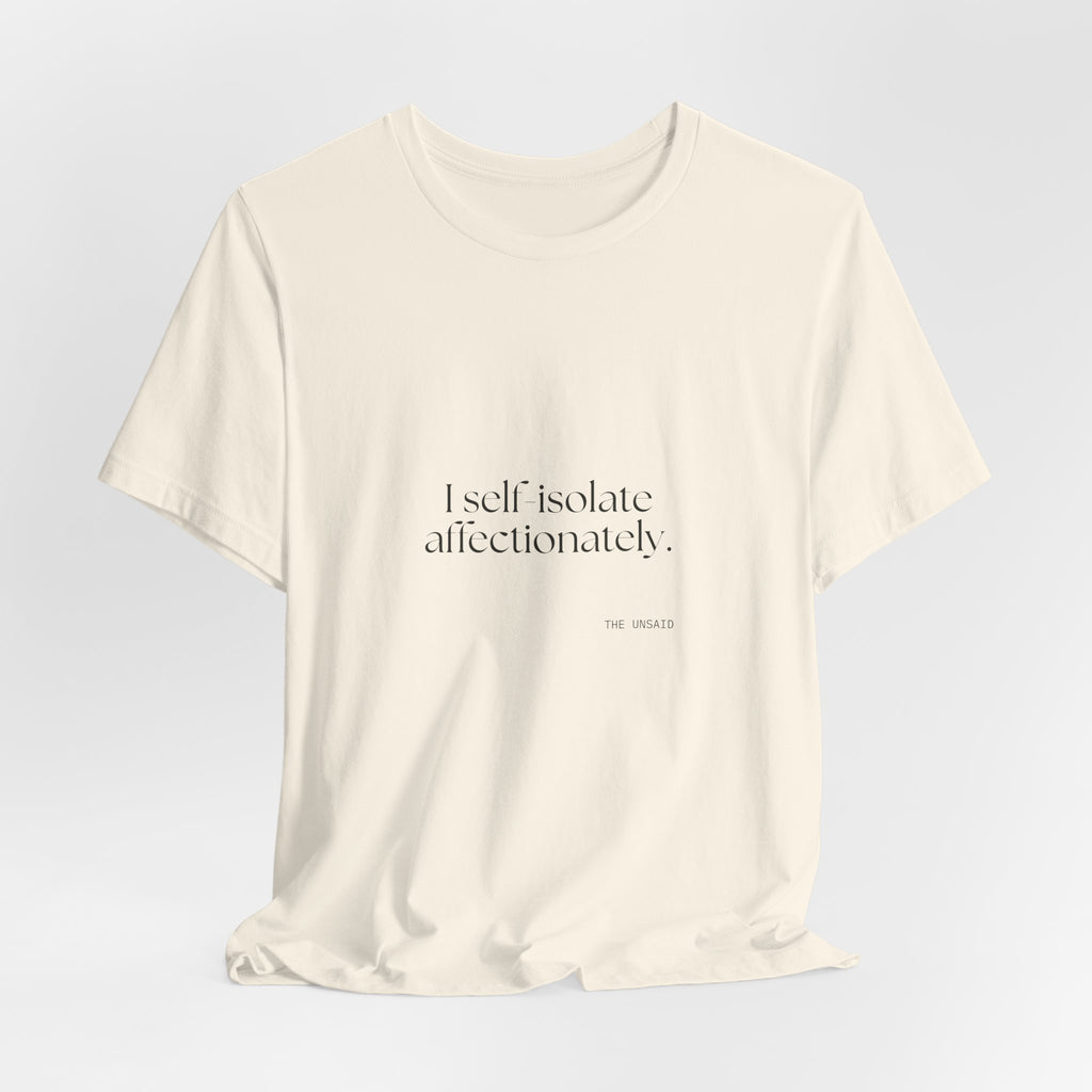 I self-isolate affectionately - Shirt - For Introverts