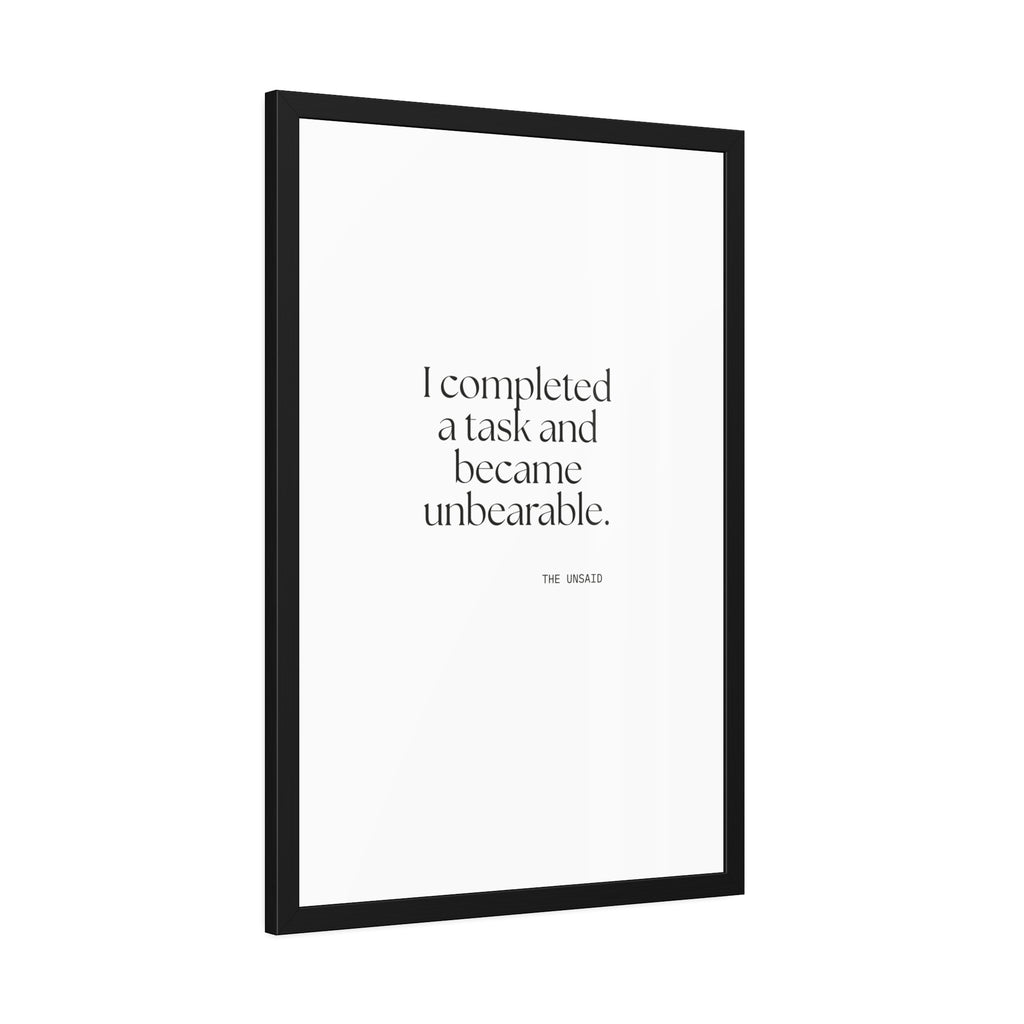 I completed a task and became unbearable - Framed Print - Dry Humor