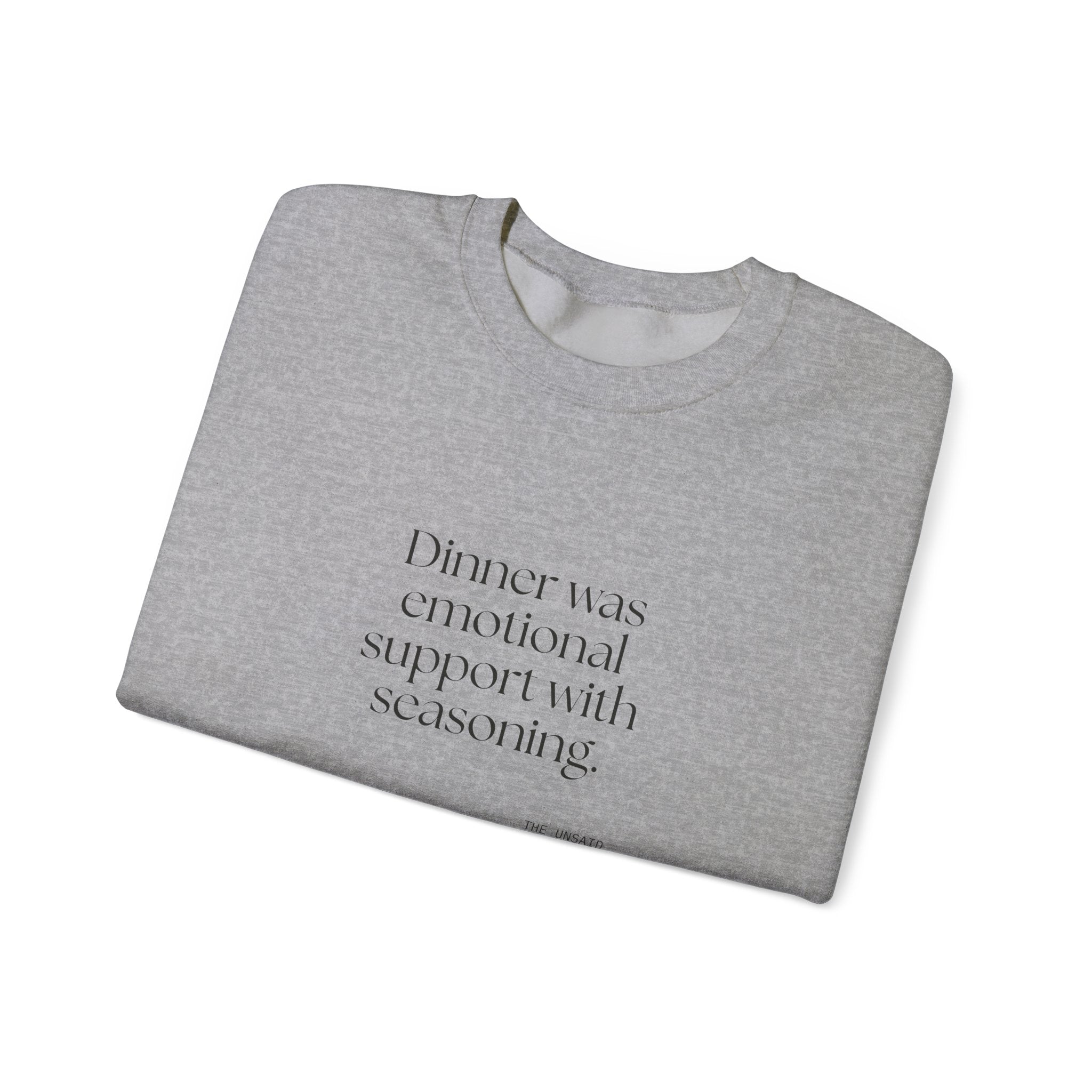 Dinner was emotional support with seasoning - Sweatshirt - Dry Humor