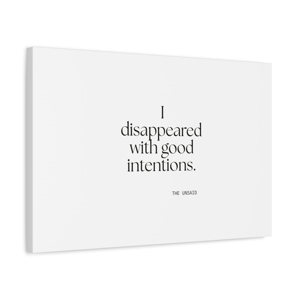 I disappeared with good intentions - Canvas Print - For Introverts
