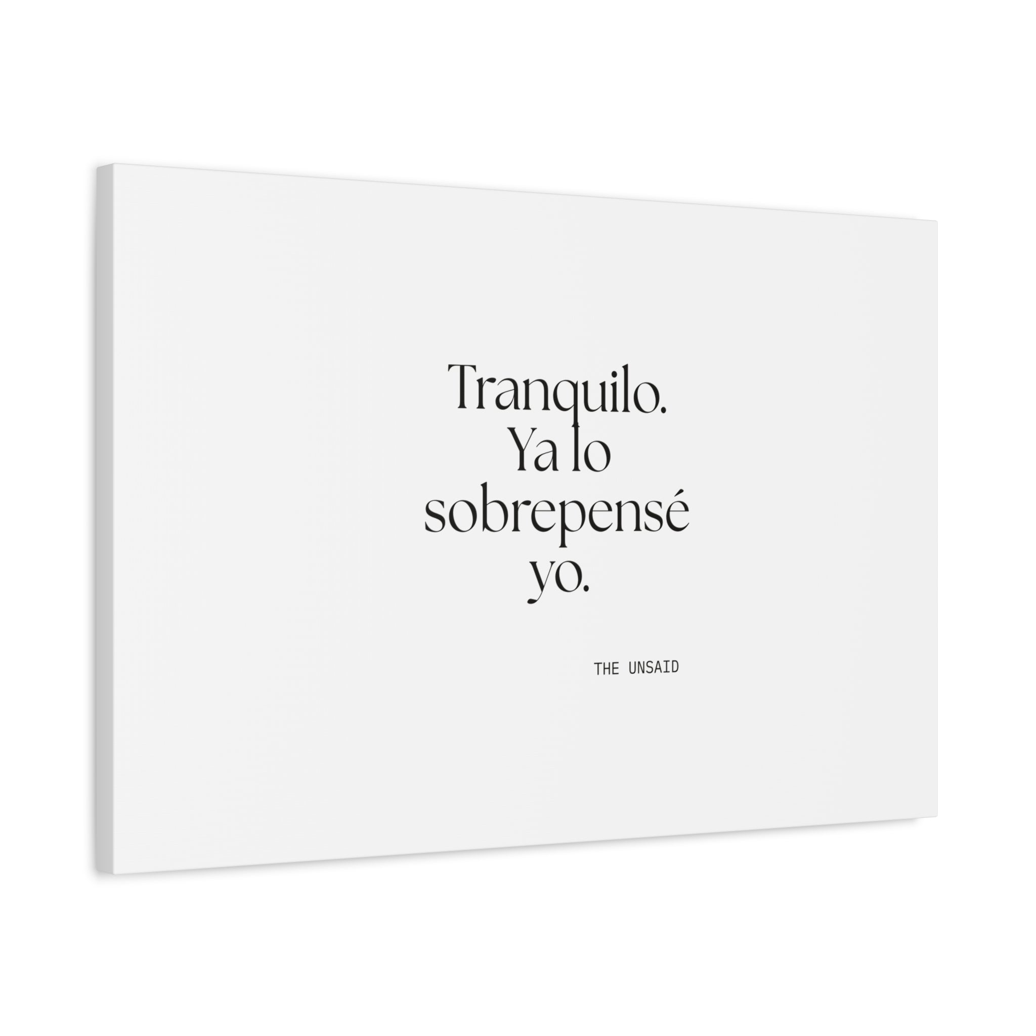 Tranquilo. Ya lo sobrepensé yo - Canvas Print - En Español